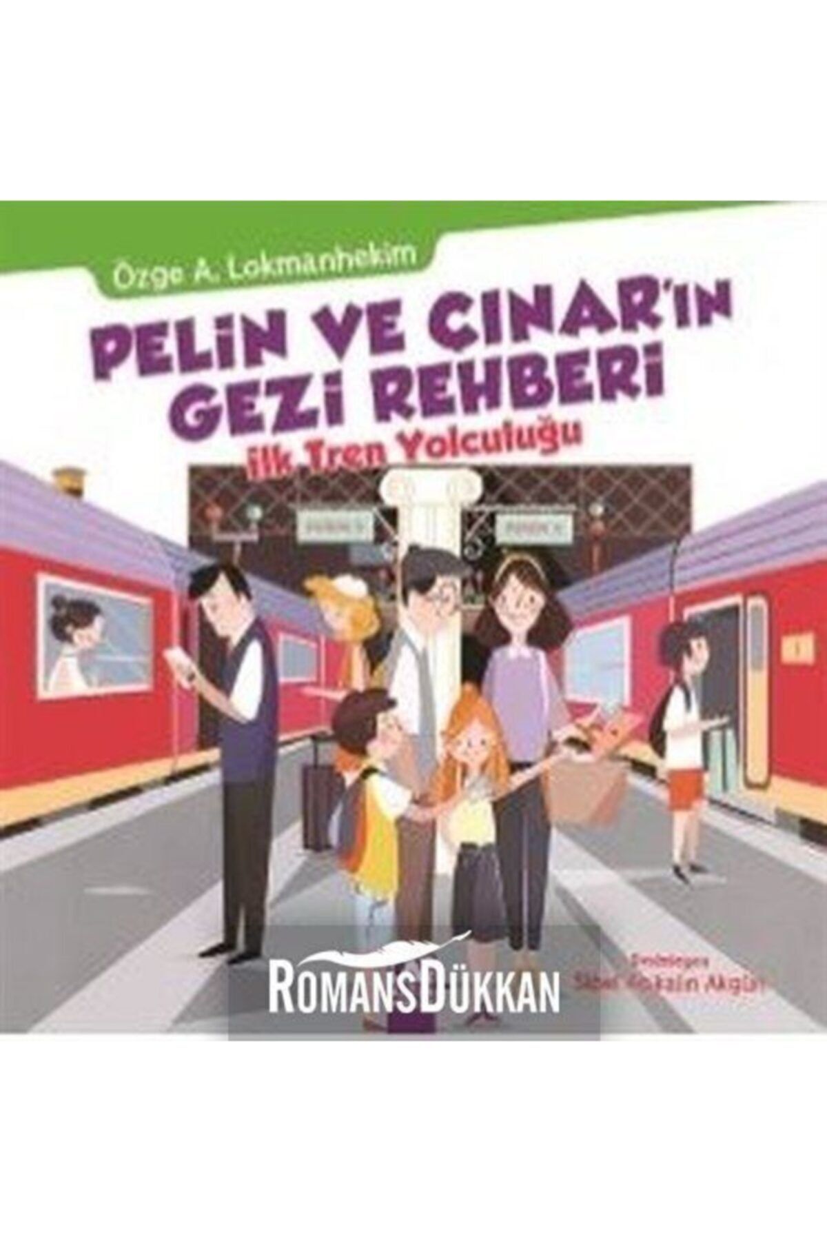 Altın Kitaplar Pelin Ve Çınar'ın Gezi Rehberi-ilk Tren Yolculuğu