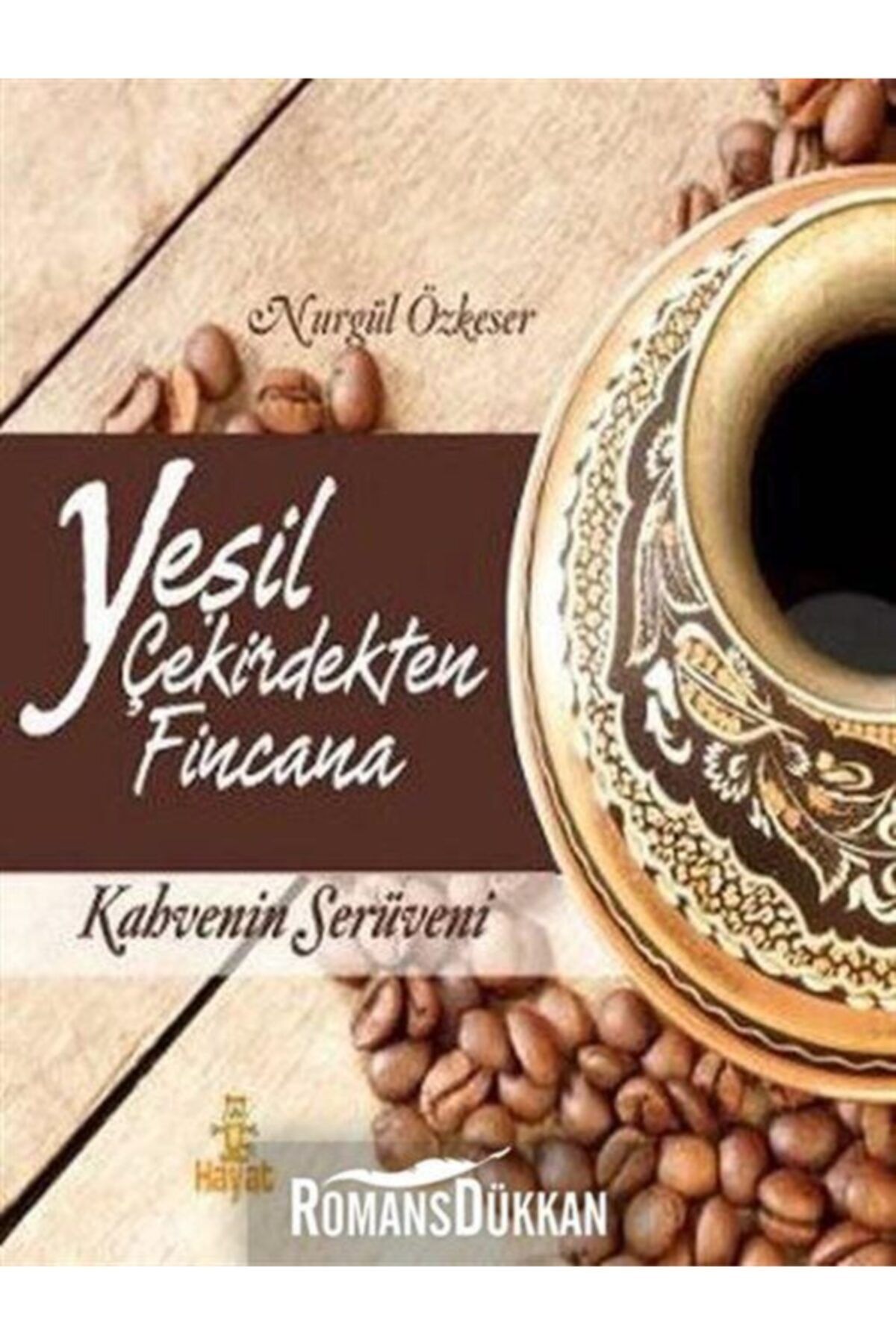 Hayat Yayınları Yeşil Çekirdekten Fincana & Kahvenin Serüveni
