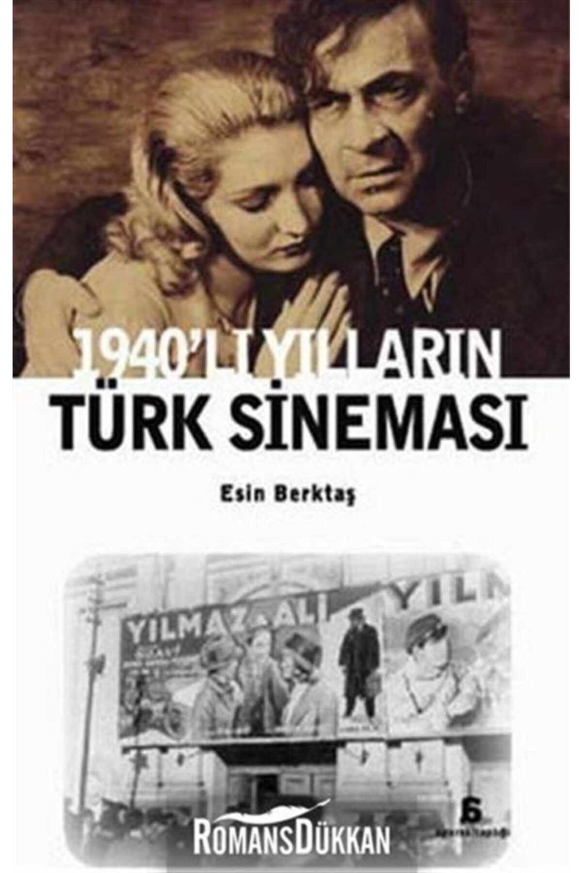 Agora Kitaplığı 1940'lı Yılların Türk Sineması Esin Berktaş