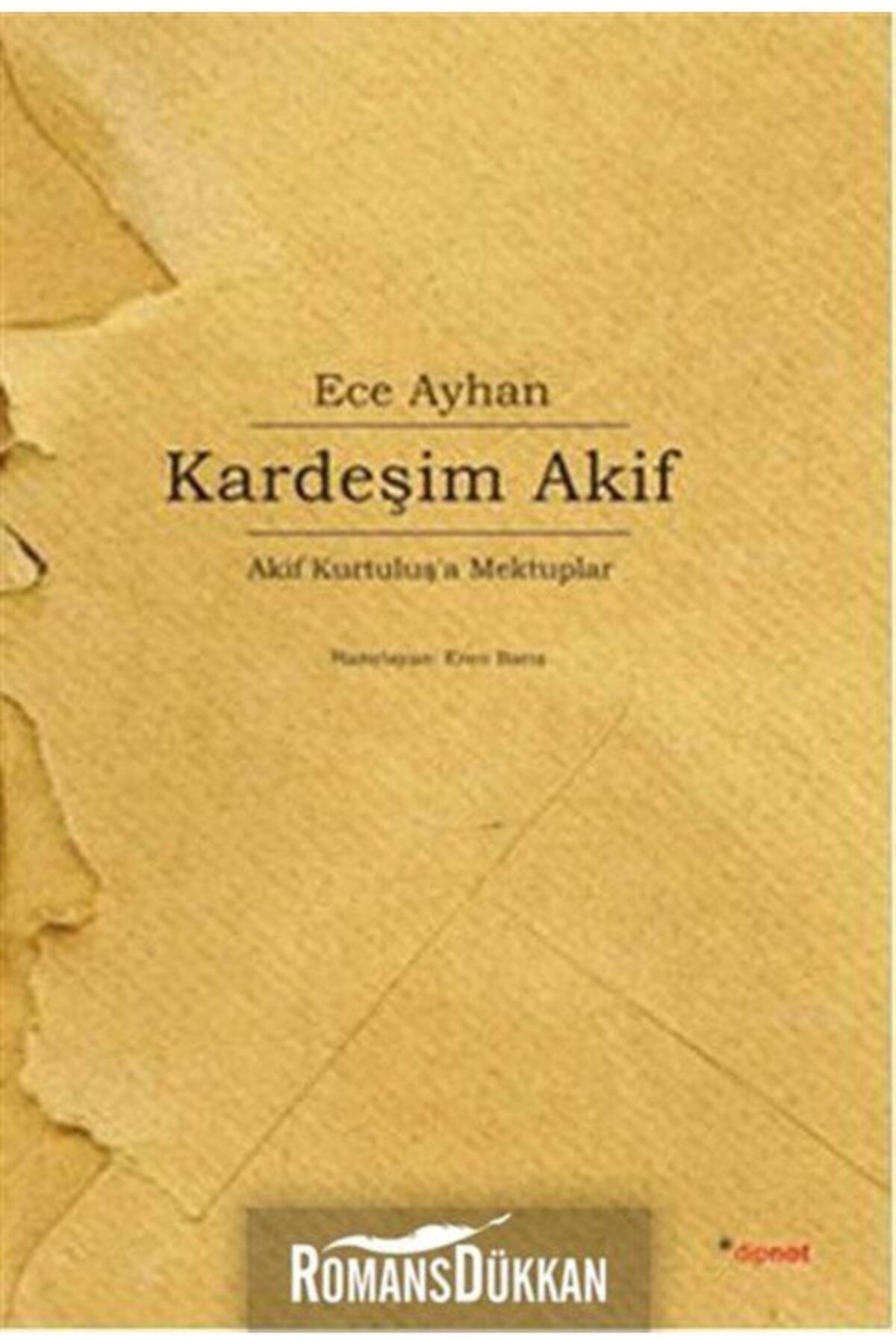 Dipnot Yayınları Kardeşim Akif  -Akif Kurtuluş'a Mektuplar-Ece Ayhan
