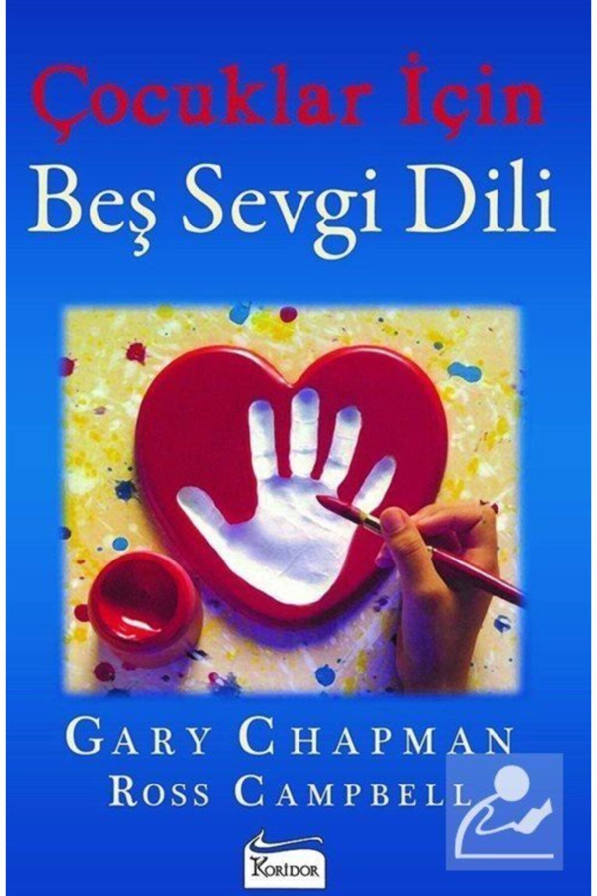 Koridor Yayıncılık Çocuklar Için Beş Sevgi Dili / - Gary Chapman,ross Campbell