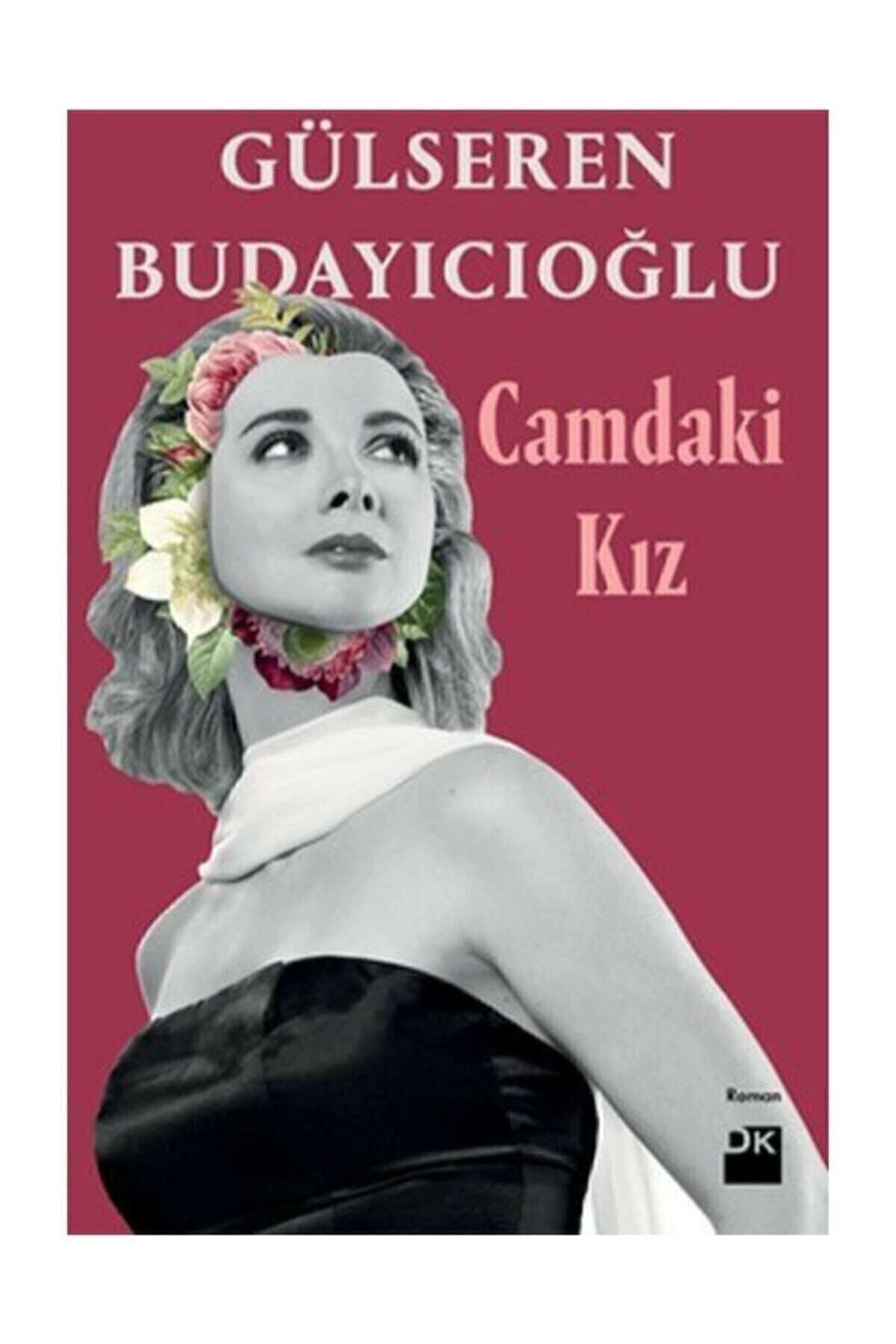 Doğan Kitap Camdaki Kız / Gülseren Budayıcıoğlu / / 9786050959628