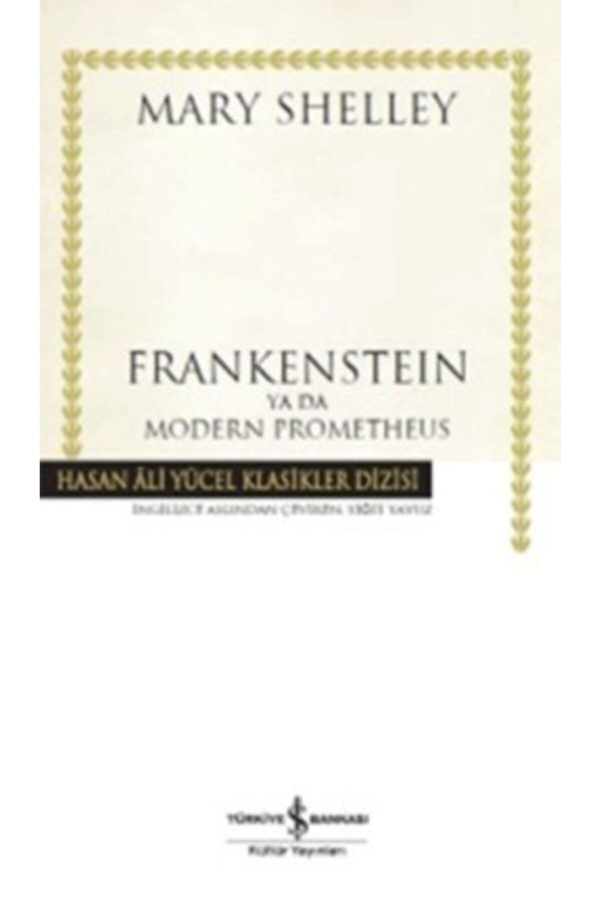 Türkiye İş Bankası Kültür Yayınları Frankenstein Ya Da Modern Prometheus -