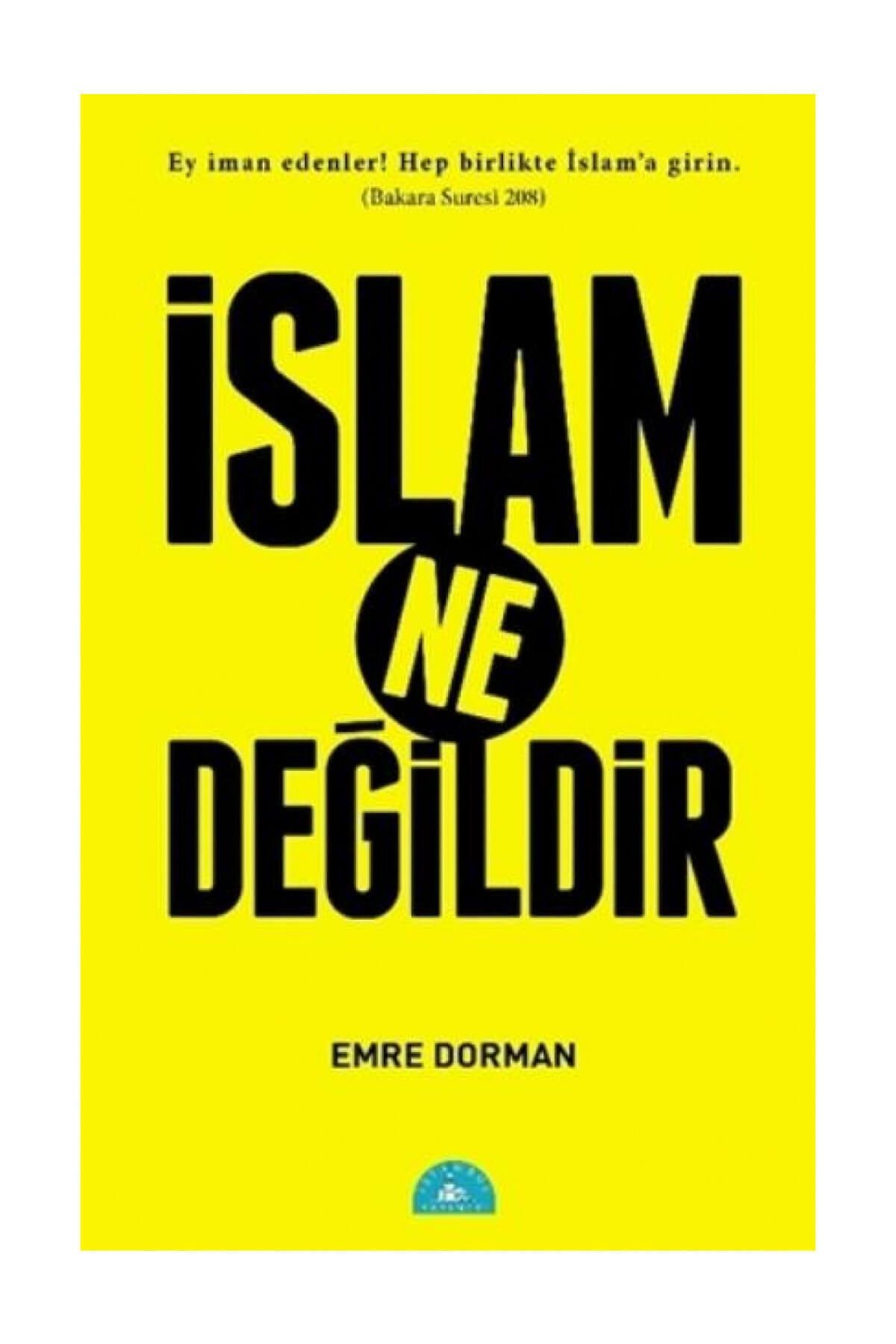 İstanbul Yayınevi Islam Ne Değildir Emre Dorman