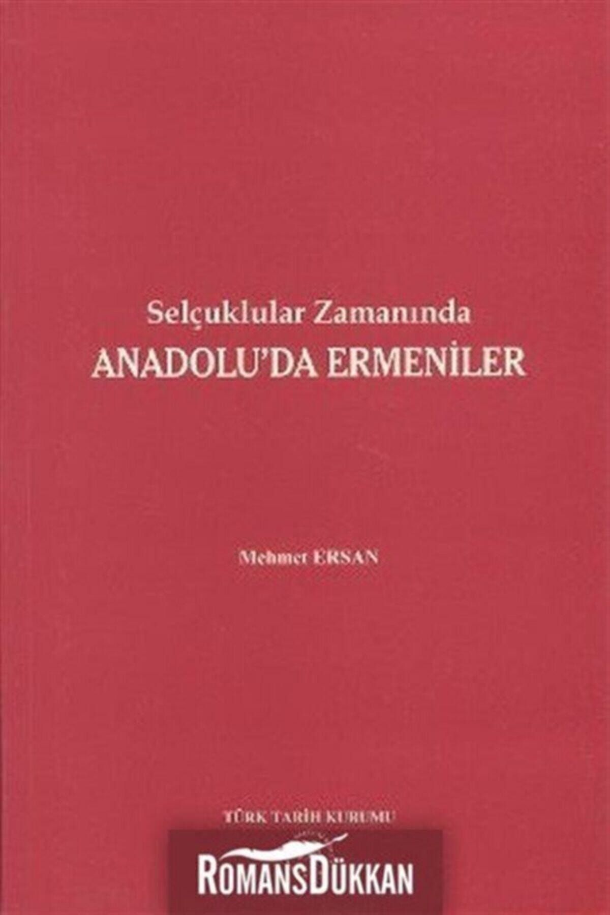 Türk Tarih Kurumu Yayınları Selçuklular Zamanında Anadolu'da Ermeniler