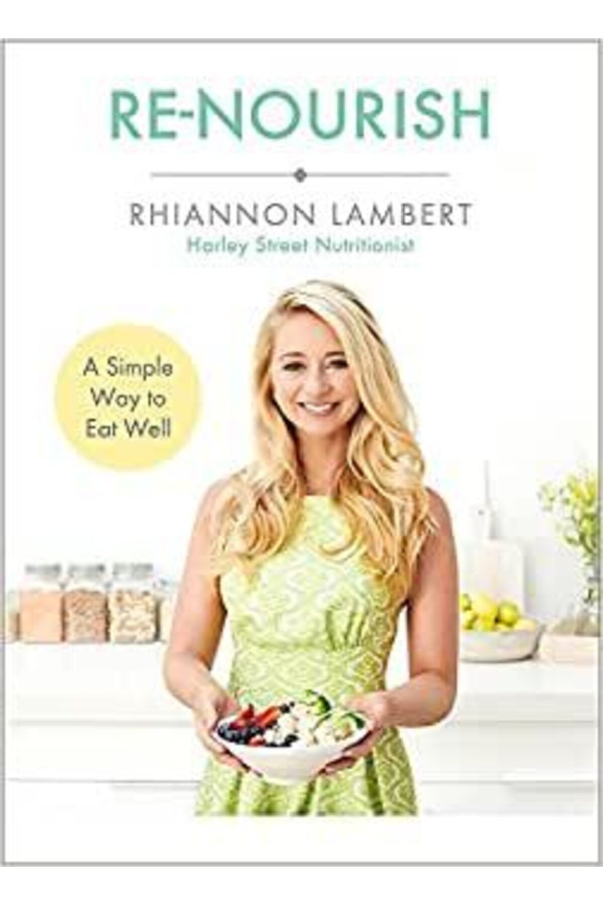 Fecr Yayınevi Re-nourish: A Simple Way To Eat Well - Rhiannon Lambert