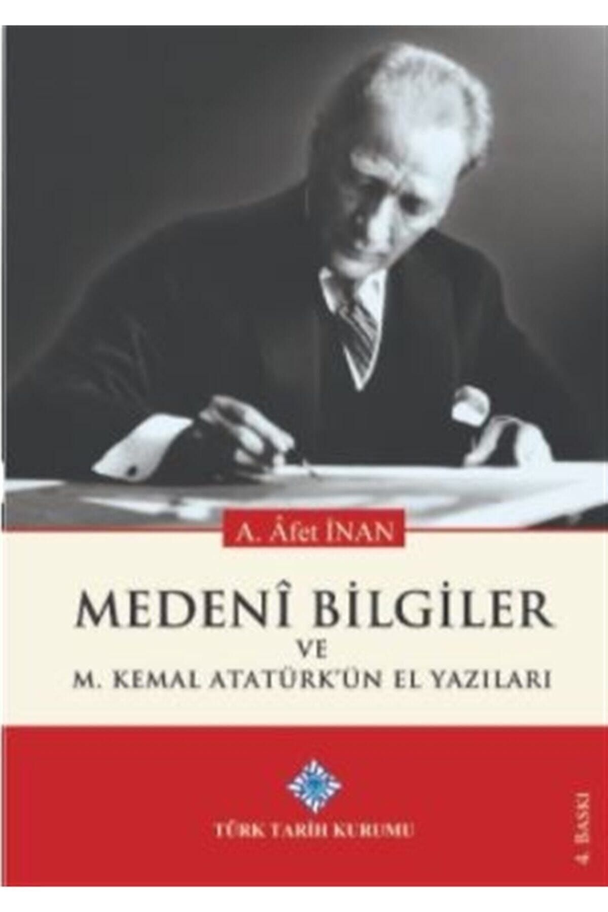 Türk Tarih Kurumu Yayınları Medeni Bilgiler Ve M. Kemal Atatürk'ün El Yazıları - Ayşe Afet Inan 9789751600462