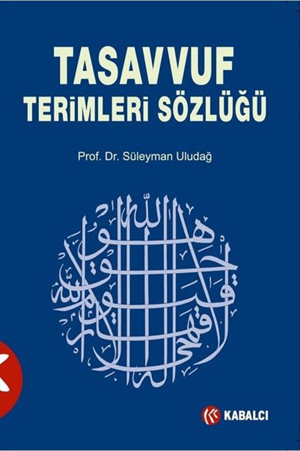 Kabalcı Yayınevi Tasavvuf Terimleri Sözlüğü / Süleyman Uludağ / / 9786055272036