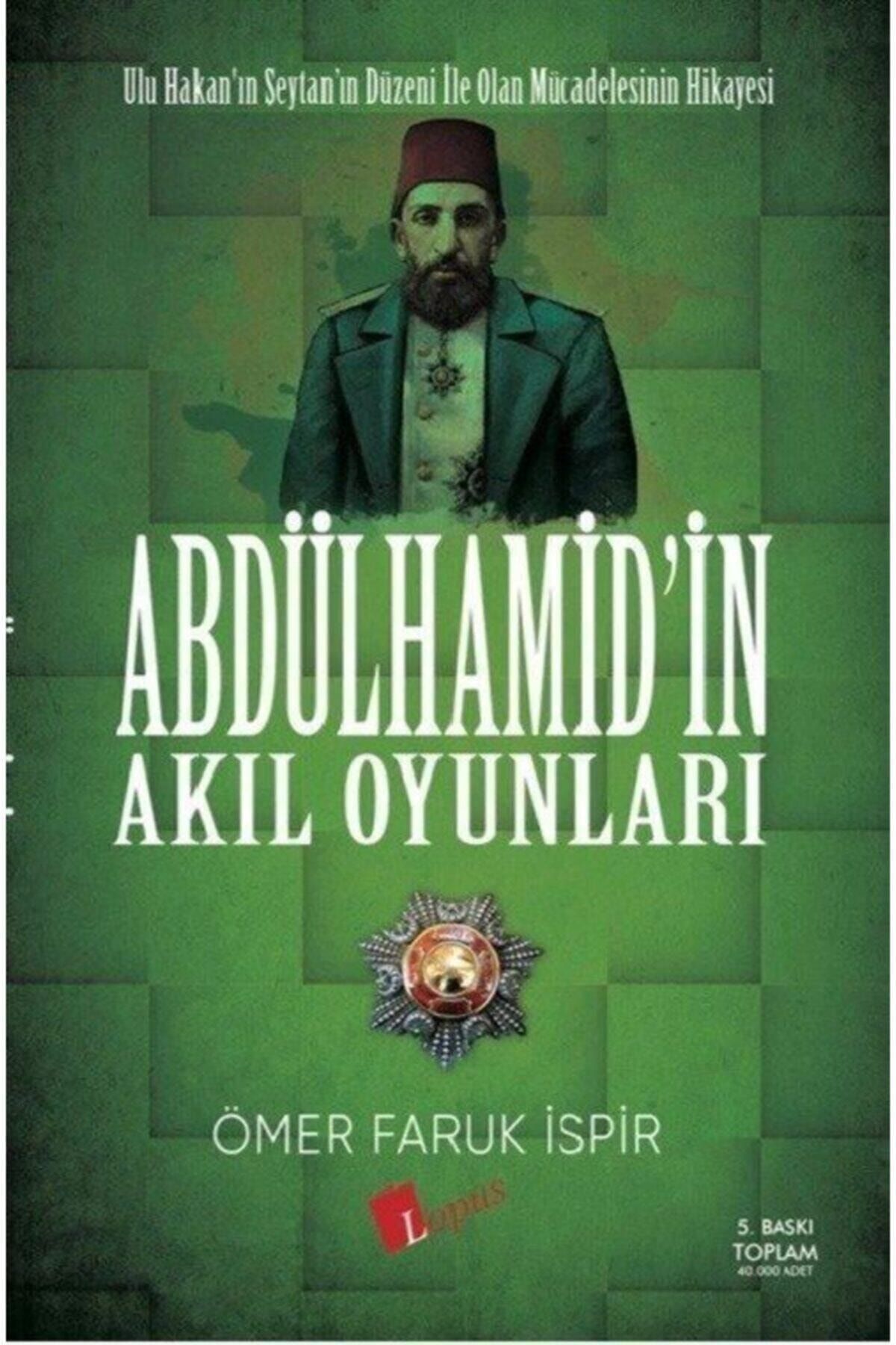 Lopus Yayınları Abdulhamidin Akıl Oyunları - Ömer Faruk Ispir -