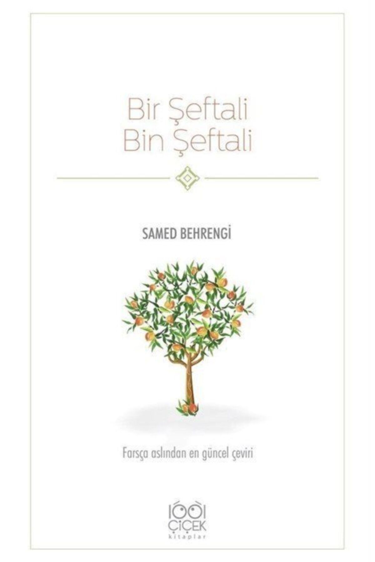 1001 Çiçek Kitaplar Bir Şeftali Bin Şeftali - Samed Behrengi