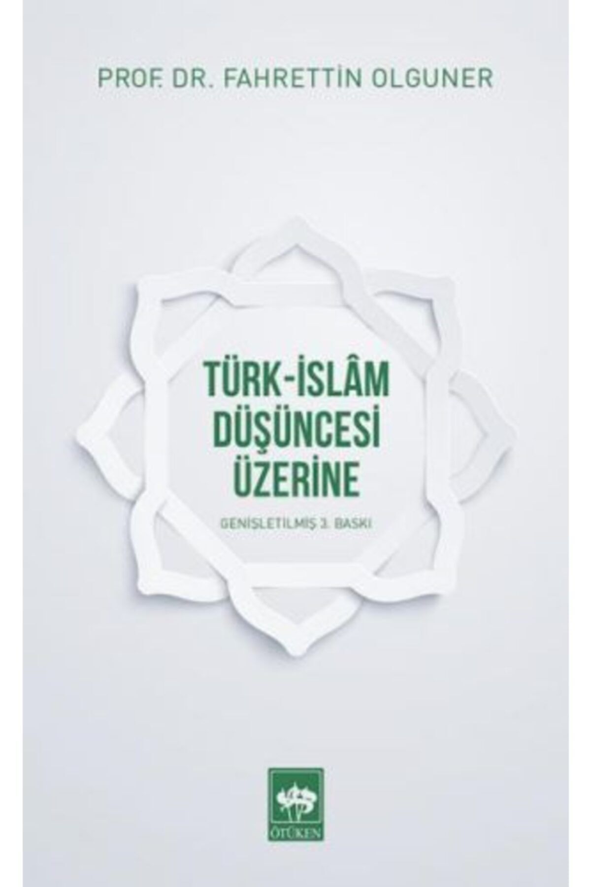 Ötüken Neşriyat Türk-islam Düşüncesi Üzerine / Fahrettin Olguner