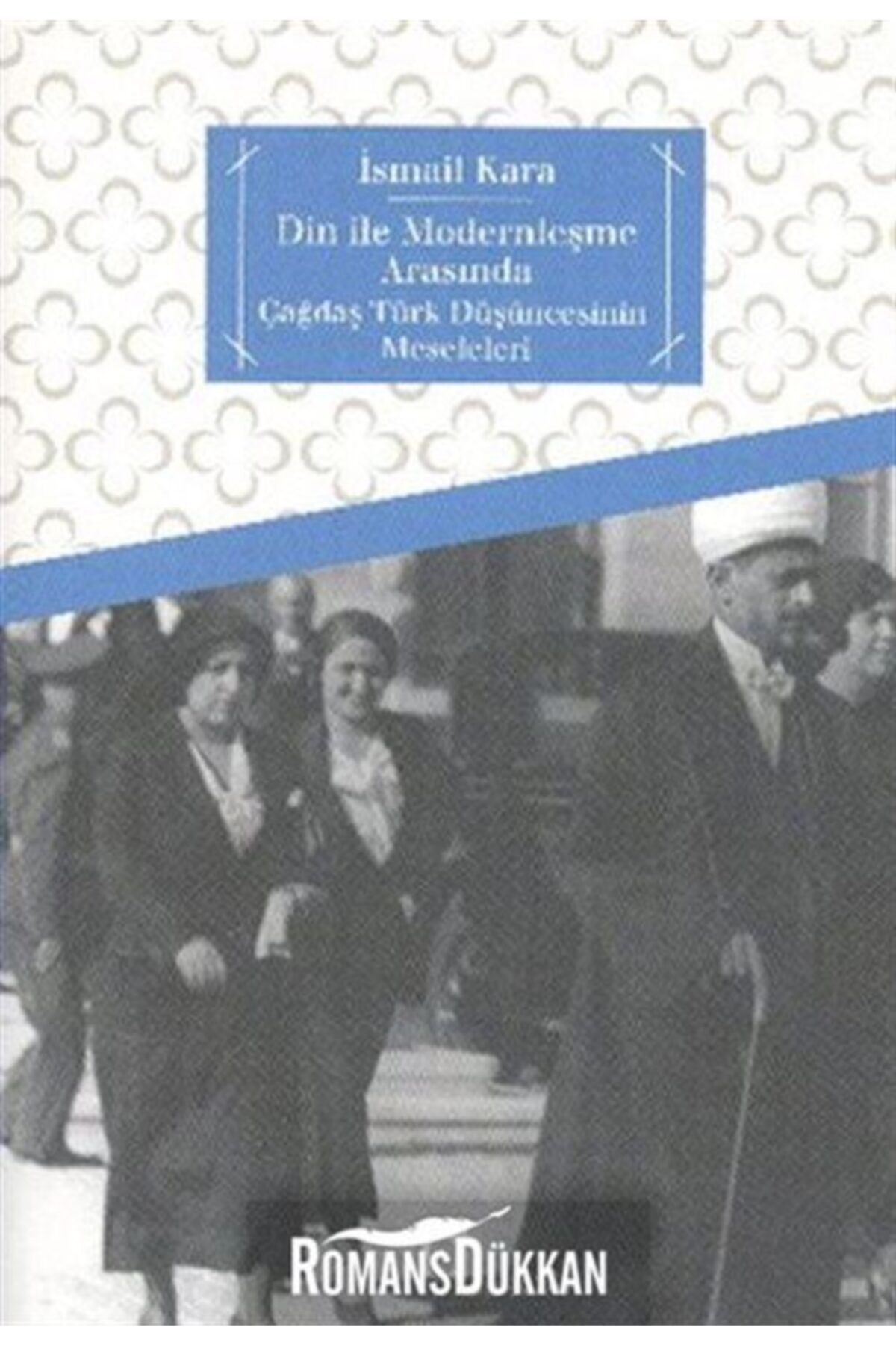 Dergah Yayınları Din Ile Modernleşme Arasında Çağdaş Türk Düşüncesinin Meseleleri