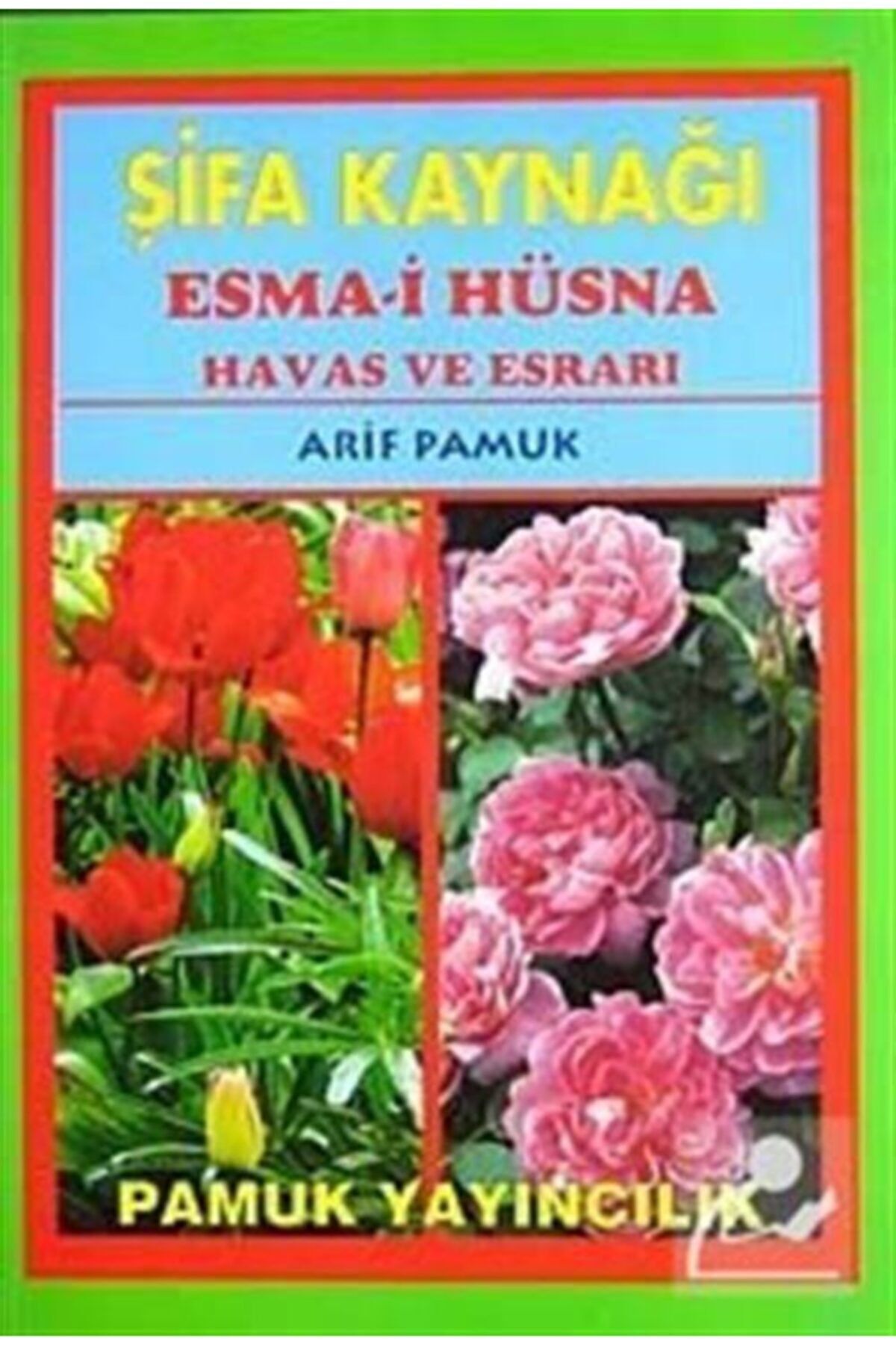Pamuk Yayıncılık Şifa Kaynağı Esma-i Hüsna Havas Ve Esrarı (DUA-043/P14) - Arif Pamuk