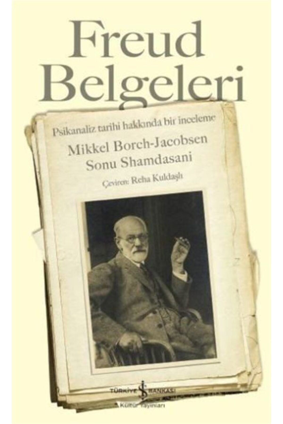 Türkiye İş Bankası Kültür Yayınları Freud Belgeleri & Psikanaliz Tarihi Hakkında Bir Inceleme
