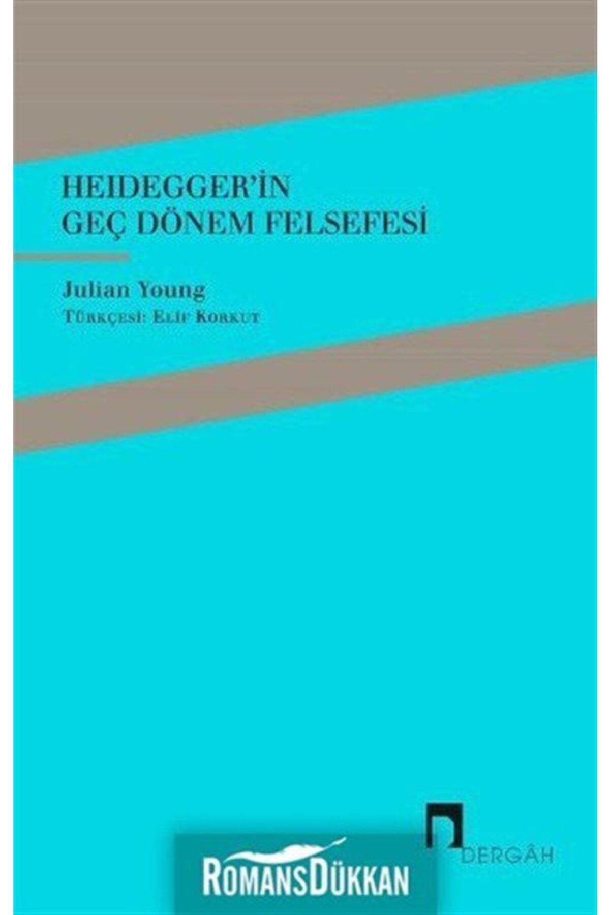 Dergah Yayınları Heidegger'in Geç Dönem Felsefesi