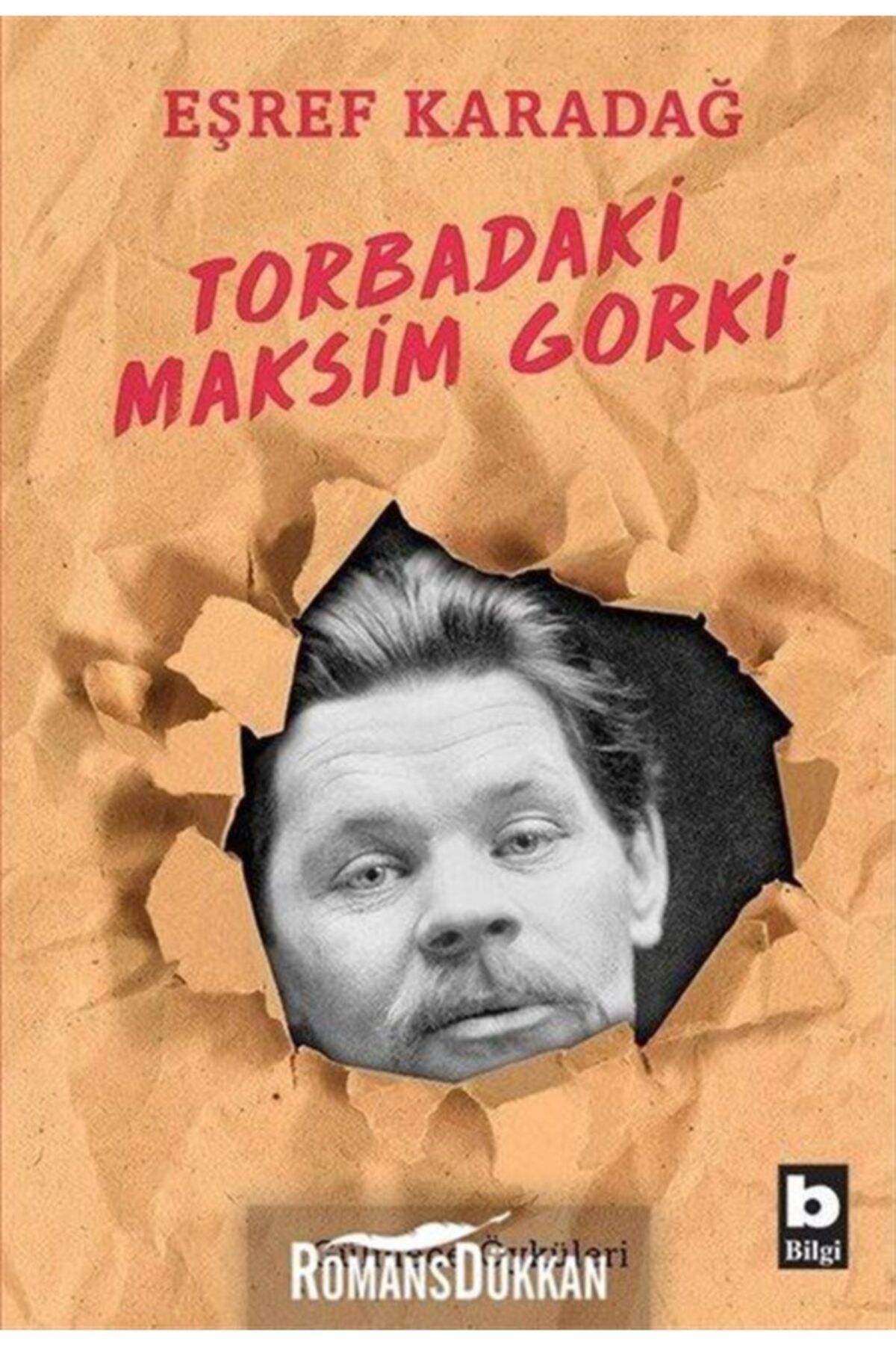 Bilgi Yayınları Torbadaki Maksim Gorki - Eşref Karadağ
