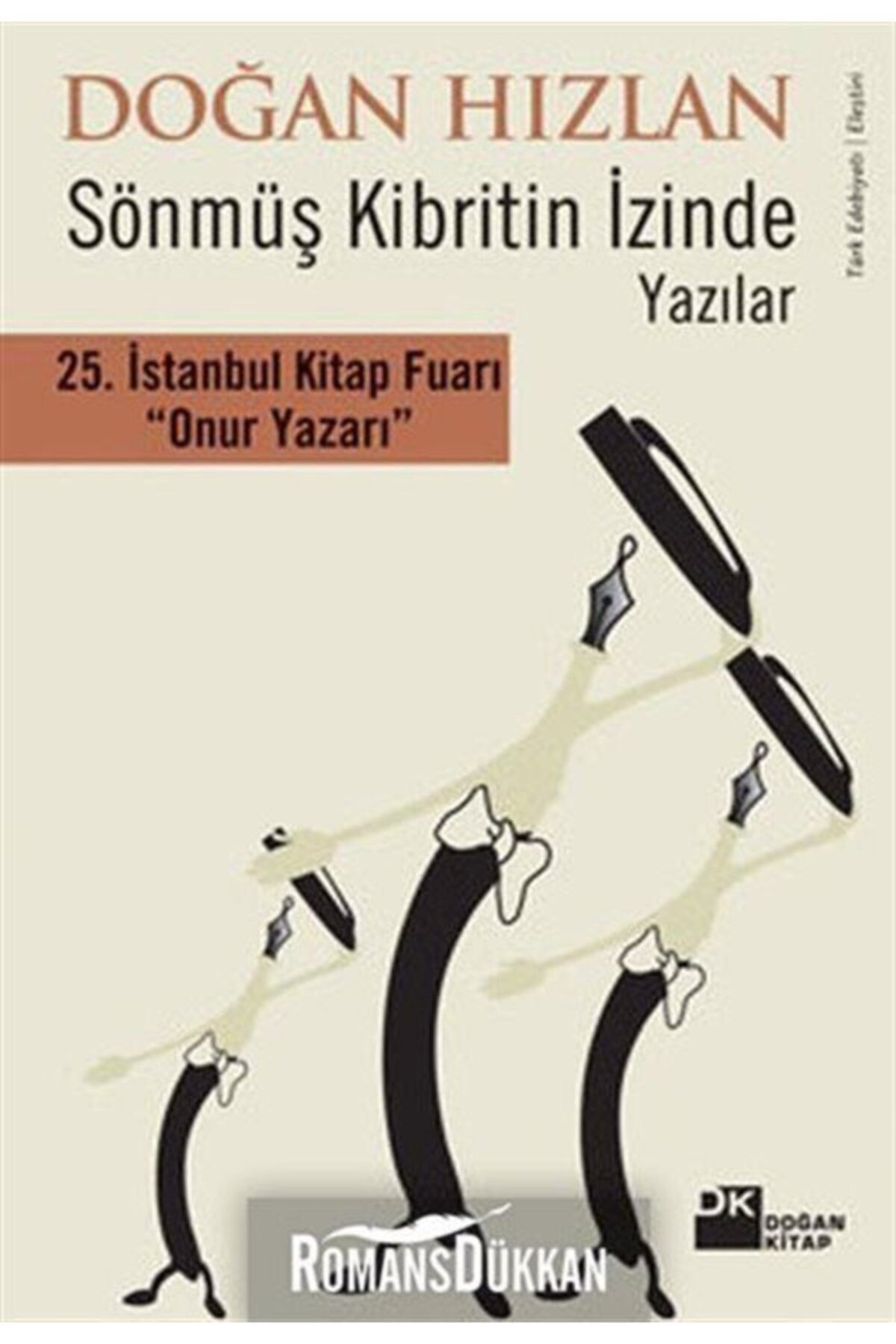 Doğan Kitap Sönmüş Kibritin Izinde & 25. Istanbul Kitap Fuarı "onur Yazarı"