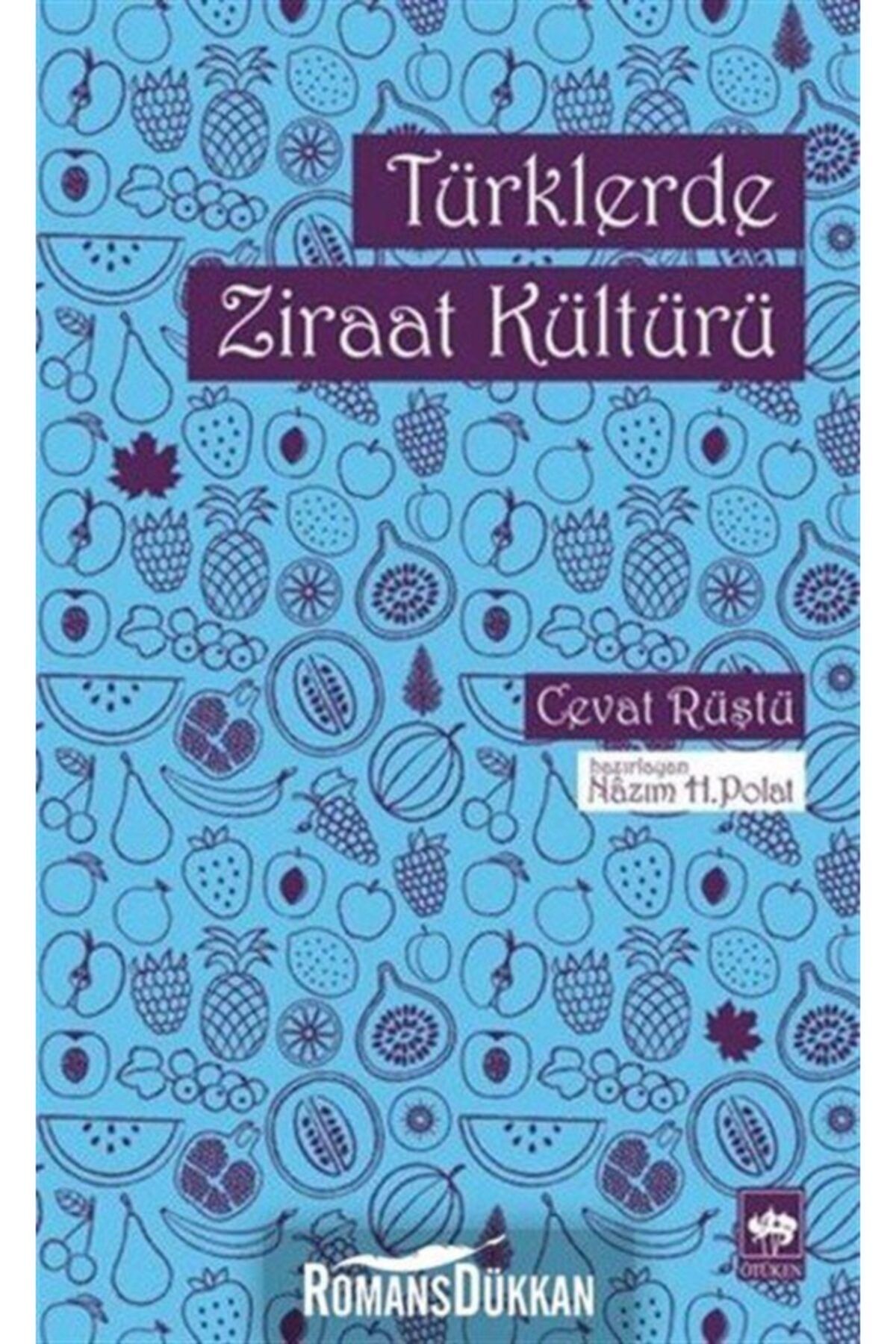 Ötüken Neşriyat Türklerde Ziraat Kültürü - - Cevat Rüştü Kitabı