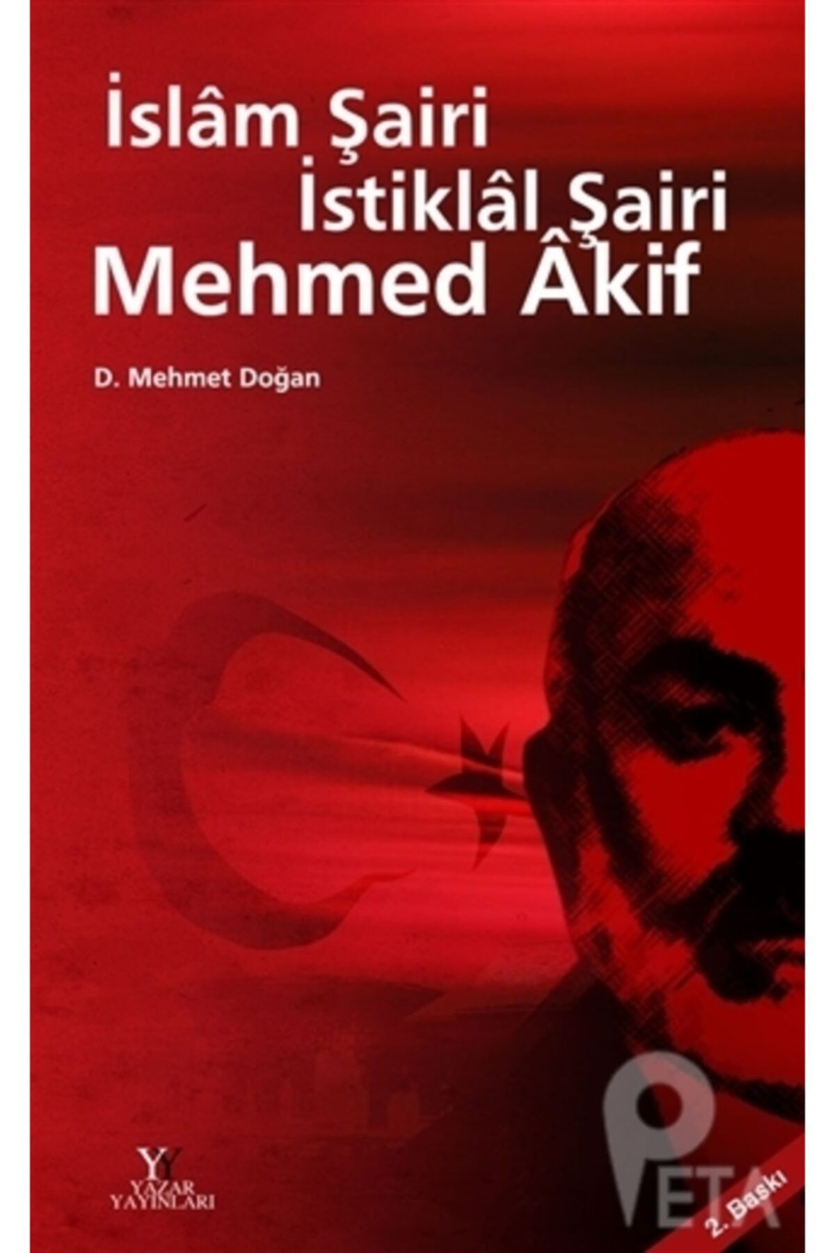 Yazar Yayınları Islam Şairi Istiklal Şairi Mehmed Akif - D. Mehmet Doğan