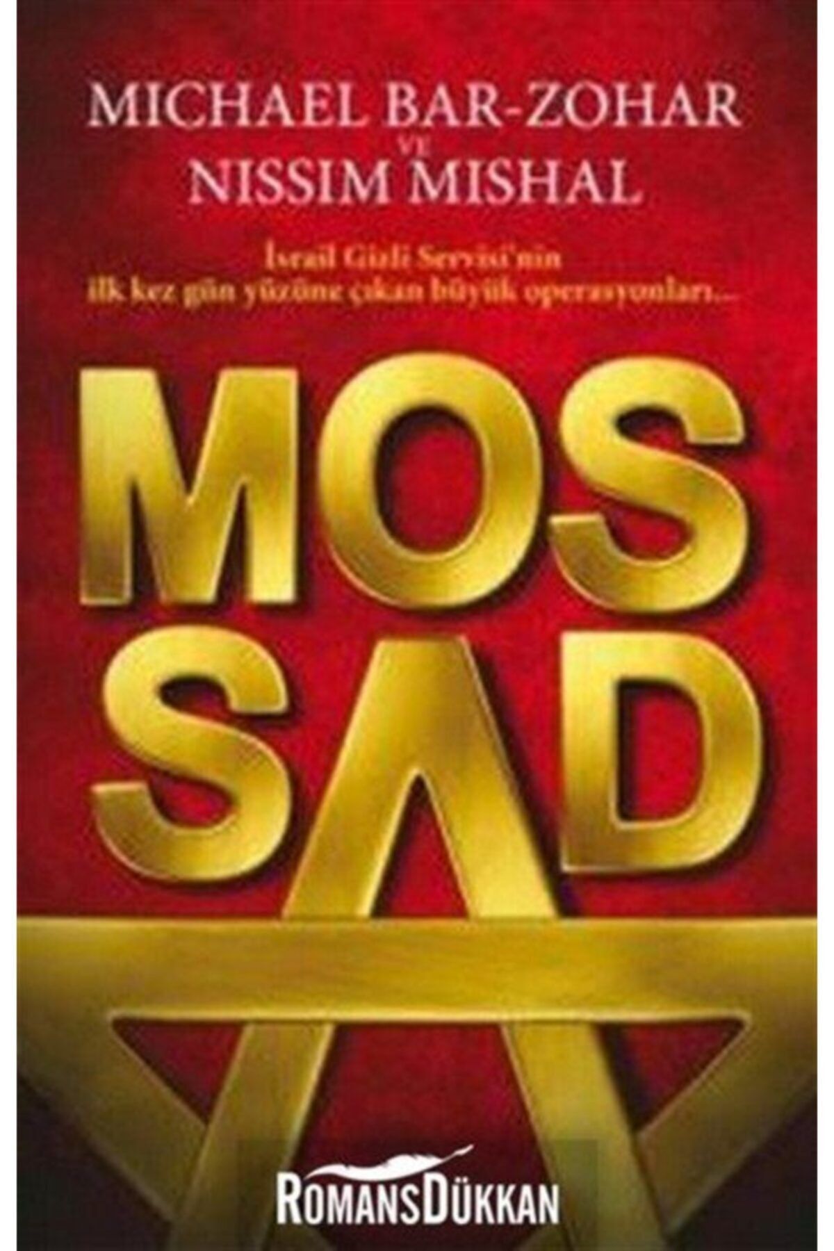 Koton Kitap Mossad & Israil'in Gizli Servisi'nin Ilk Kez Gün Yüzüne Çıkan Büyük Operasyonları