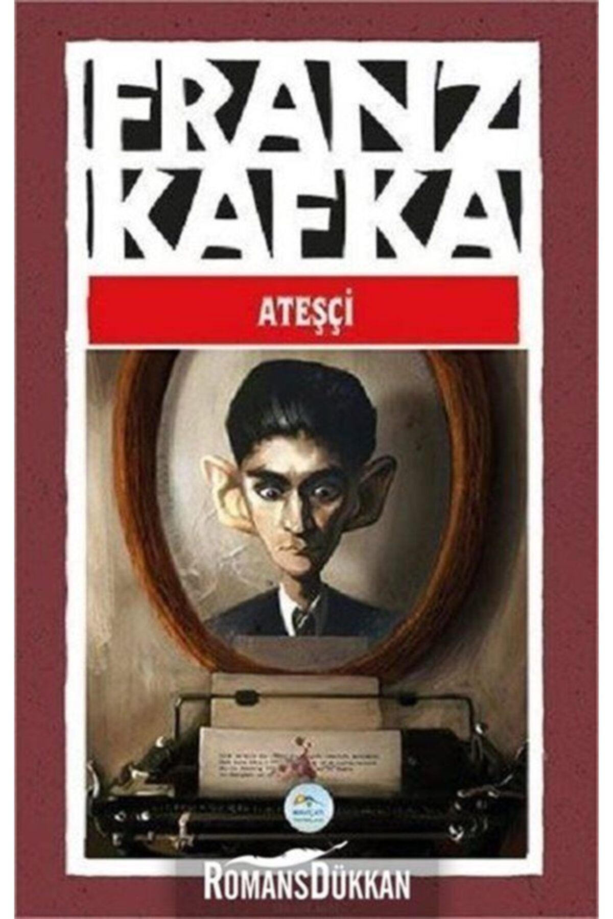 Mavi Çatı Yayınları Ateşçi Franz Kafka