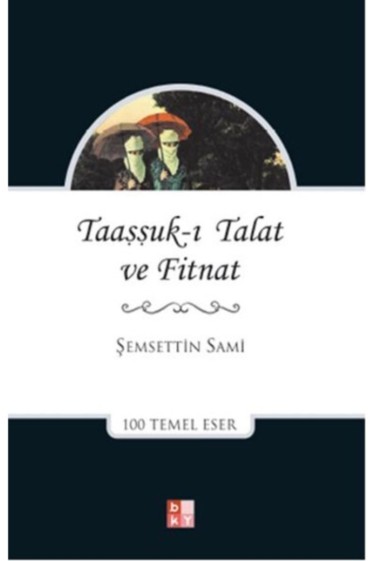 Babıali Kültür Yayıncılığı Taaşşukı Talat Ve Fitnat