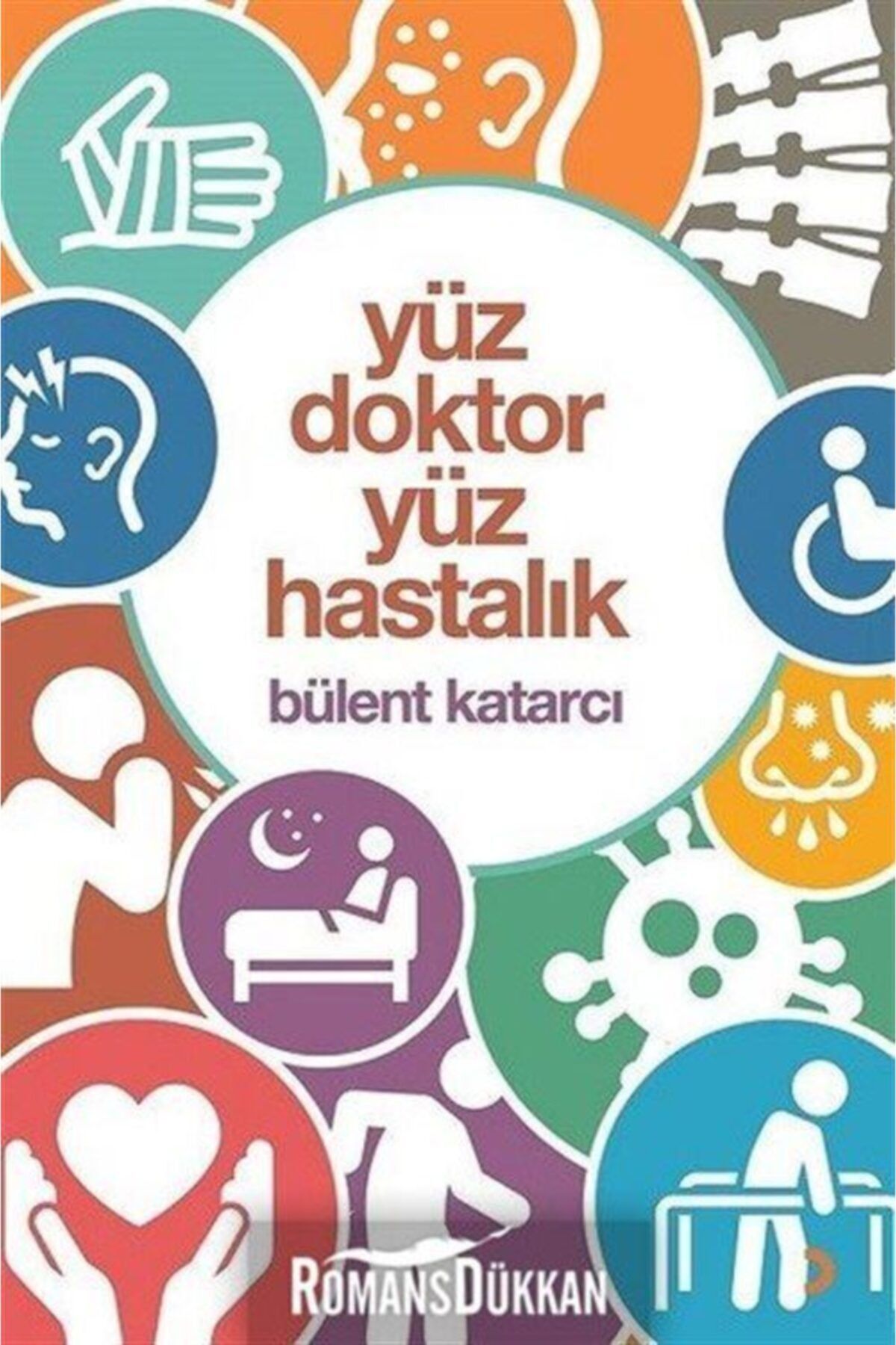 Cinius Yayınları Yüz Doktor Yüz Hastalık Bülent Katarcı - Bülent Katarcı
