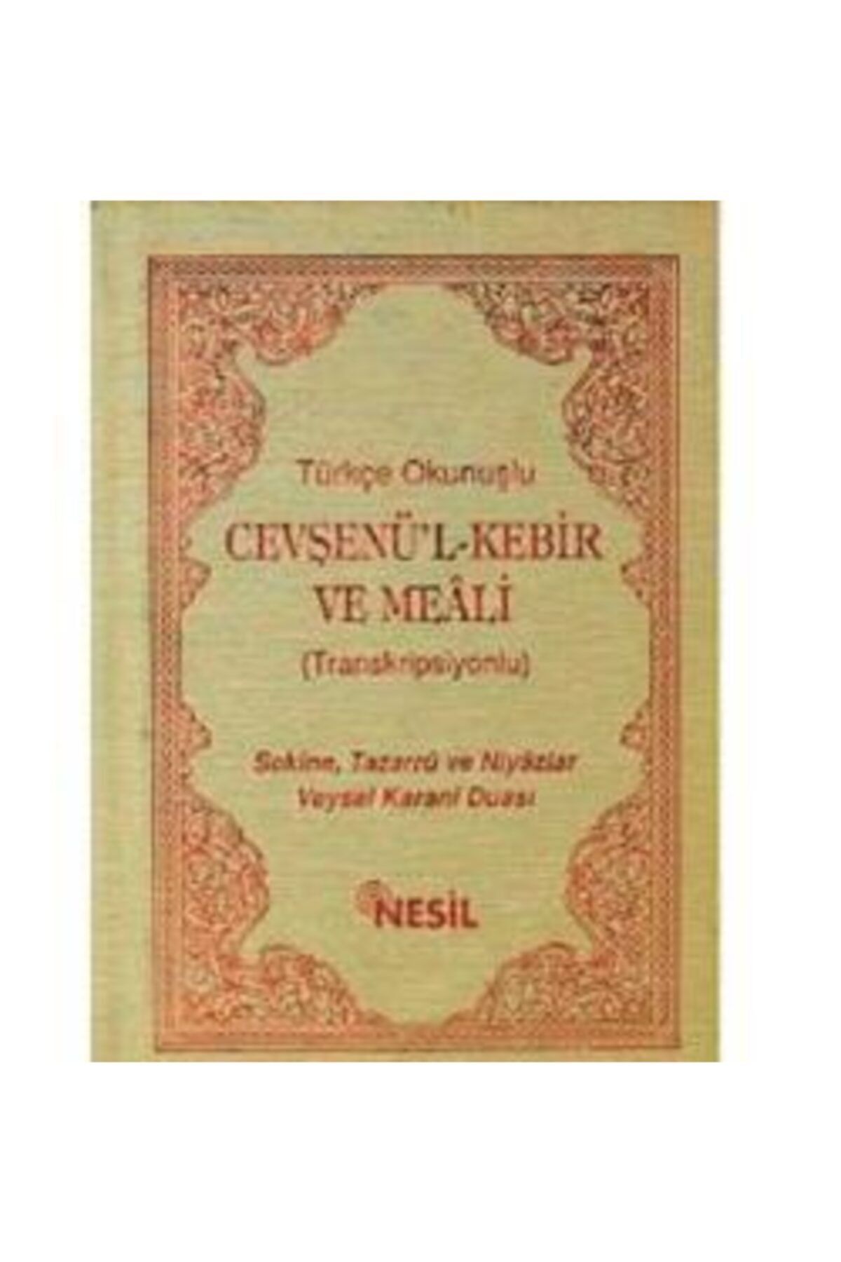 Nesil Yayınları Türkçe Okunuşlu Cevşenü’l Kebir Ve Meali (transkripsiyonlu)