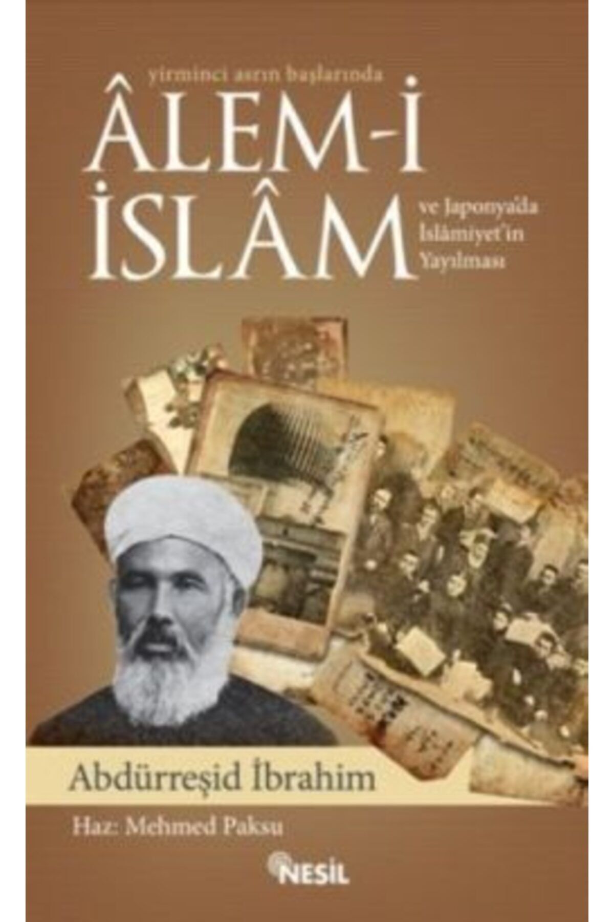 Nesil Yayınları Yirminci Asrın Başlarında Alem-i Islam Ve Japonya’da Islamiyet’in Yayılması