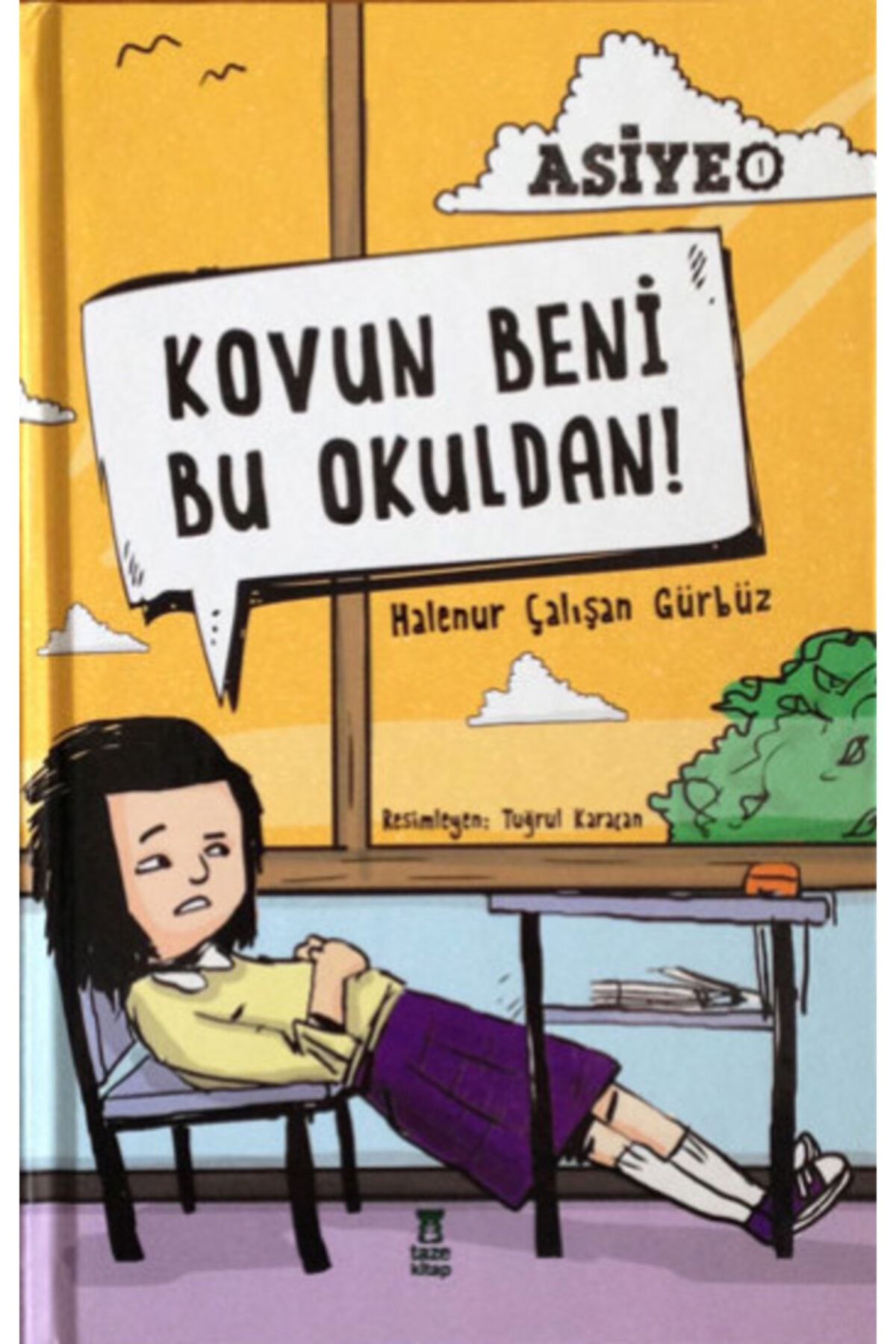 Taze Kitap Kovun Beni Bu Okuldan! Asiye 1 - - Halenur Çalışan Gürbüz Kitabı