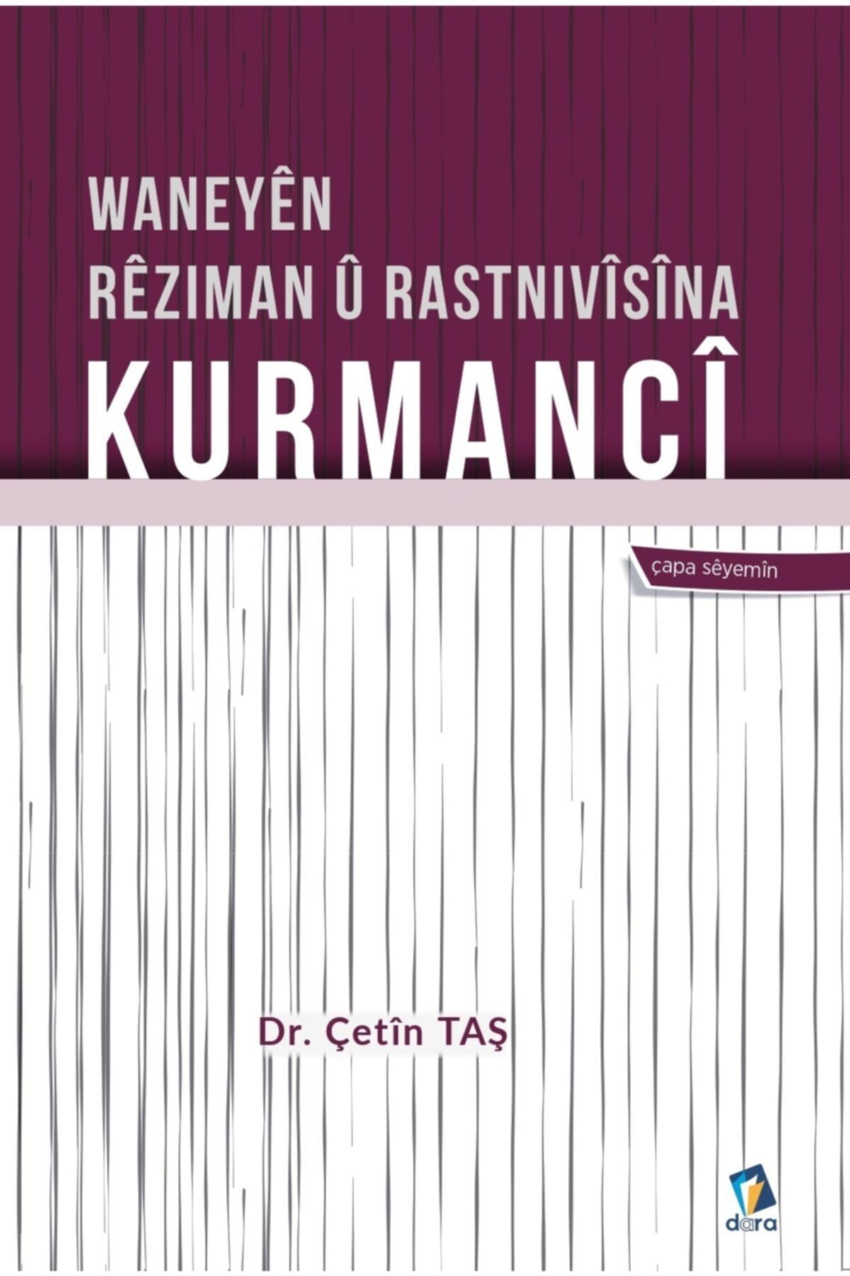 Genel Markalar Waneyên Rêziman Û Rastnivîsîna Kurmancî - Kürtçe Dilbilgisi Kitabı - Çetin Taş