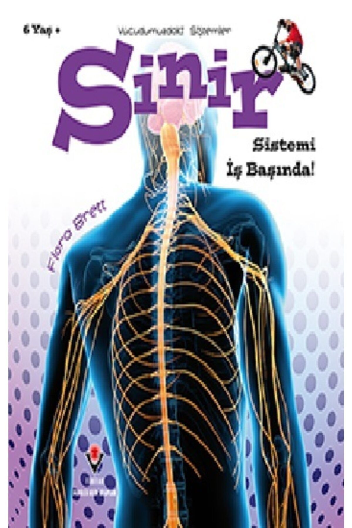 Tübitak Yayınları Vücudumuzdaki Sistemler - Sinir Sistemi Iş Başında - - Flora Brett Kitabı