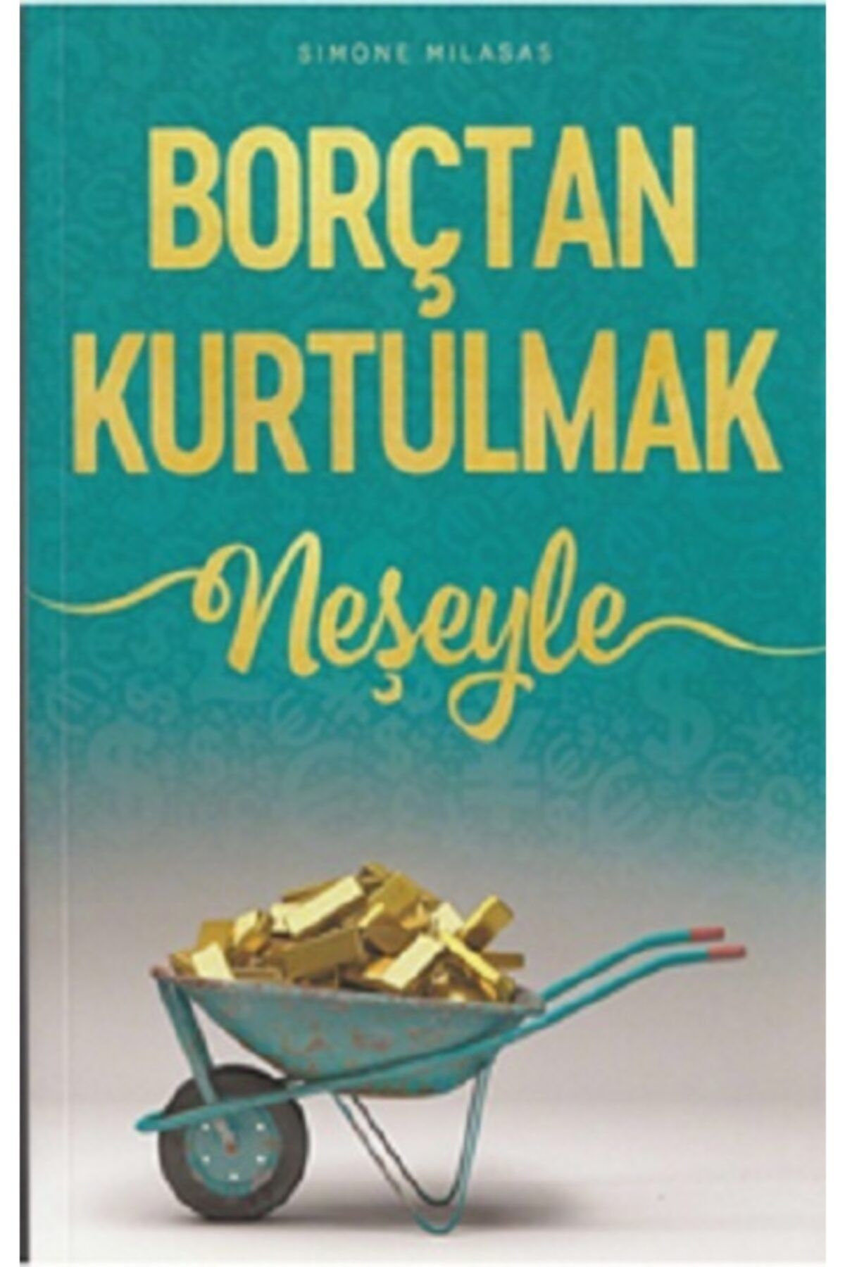 Genel Markalar Borçtan Kurtulmak Neşeyle - Sımone Mılasas