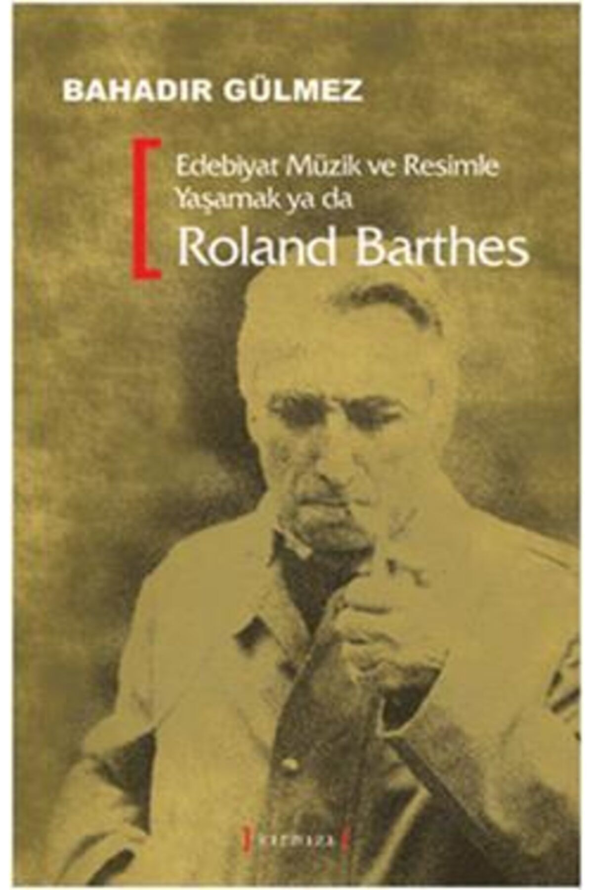 Kırmızı Yayınları Edebiyat Müzik Ve Resimle Yaşamak Ya Da Roland Barthes
