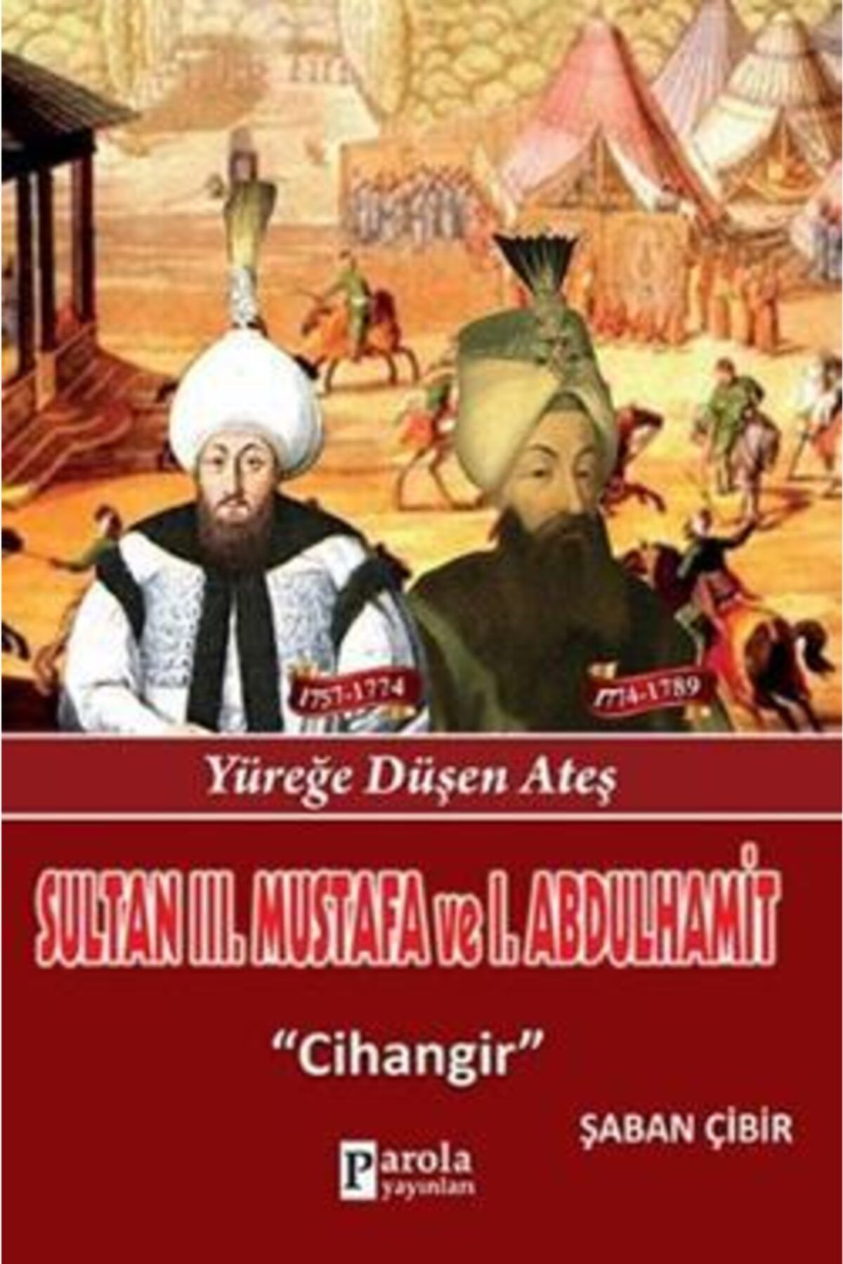 Parola Yayınları Sultan Iıı. Mustafa Ve Sultan I. Abdülhamit Şaban Çibir