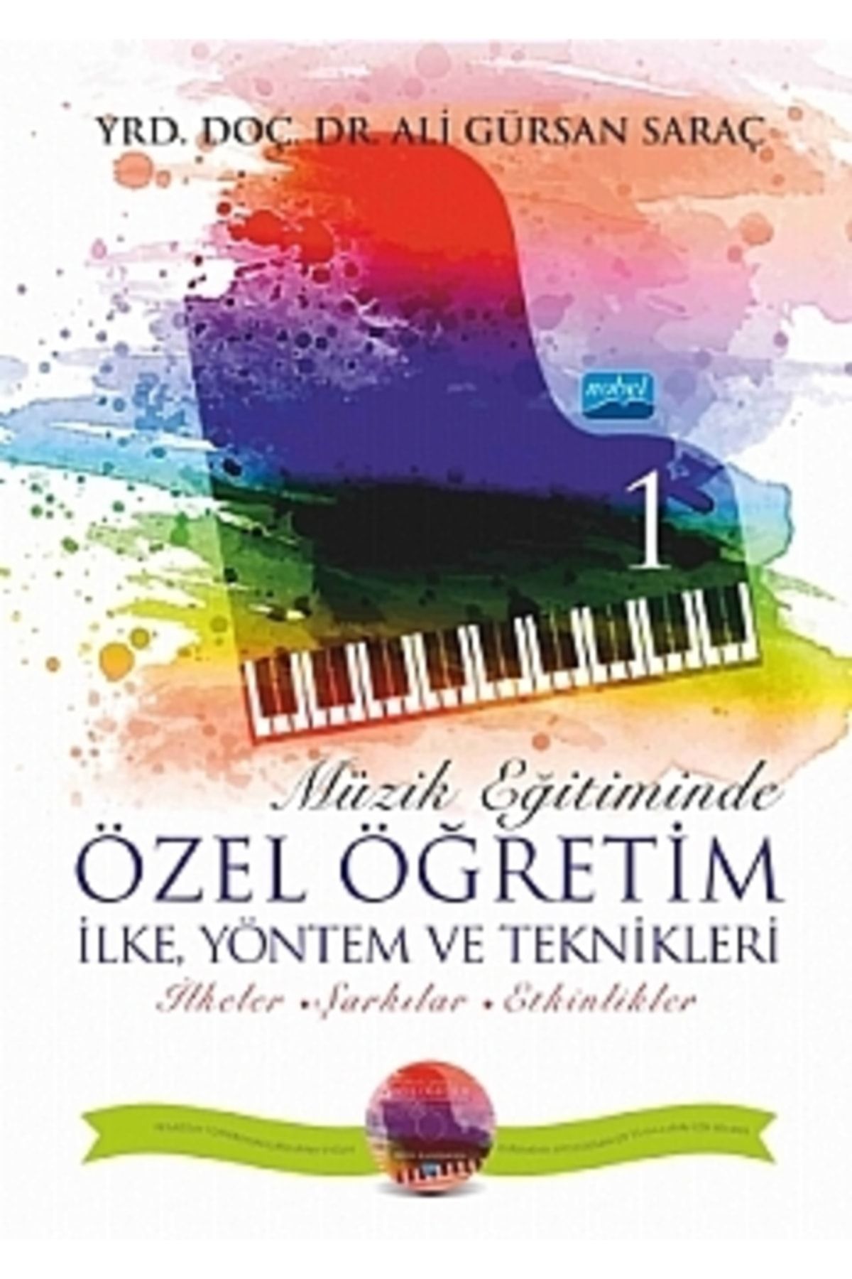 Nobel Akademik Yayıncılık Müzik Eğitiminde Özel Öğretim İlke, Yöntem ve Teknikleri 2 - Ali Gürsan Saraç