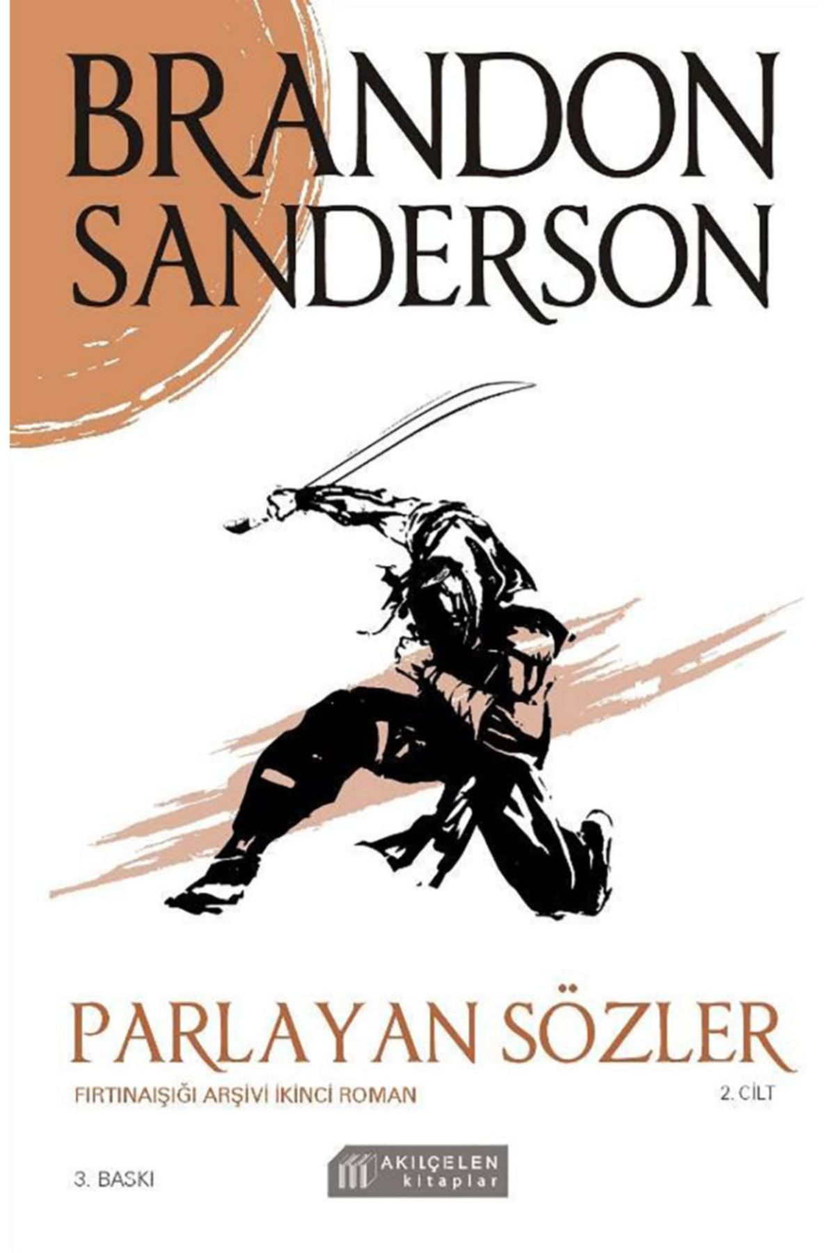 AKILÇELEN YAYINEVİ Parlayan Sözler Fırtınaışığı Arşivi Ikinci Roman – 2. Cilt