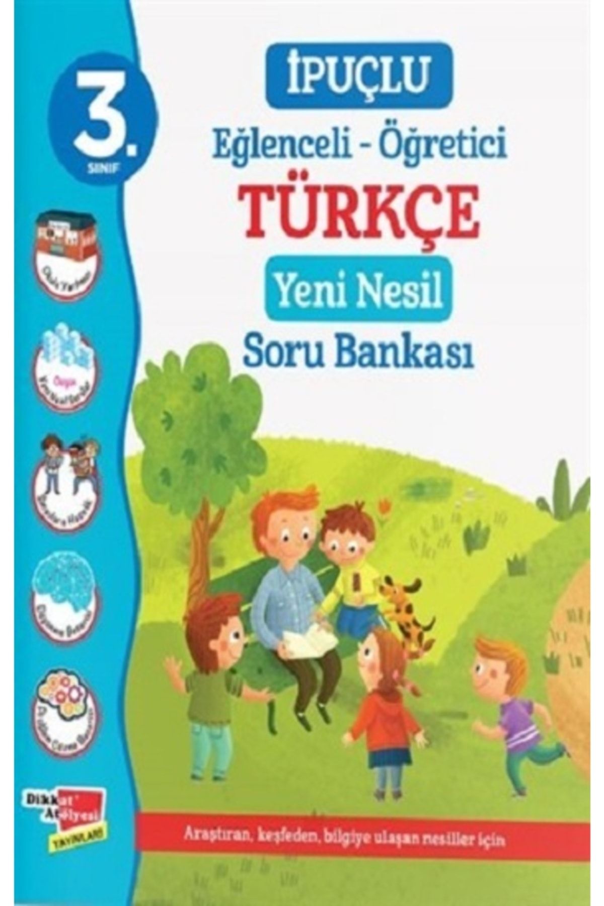 Dikkat Atölyesi Yayınları 3. Sınıf Ipuçlu Eğlenceli - Öğetici Türkçe Yeni Nesil Soru Bankas