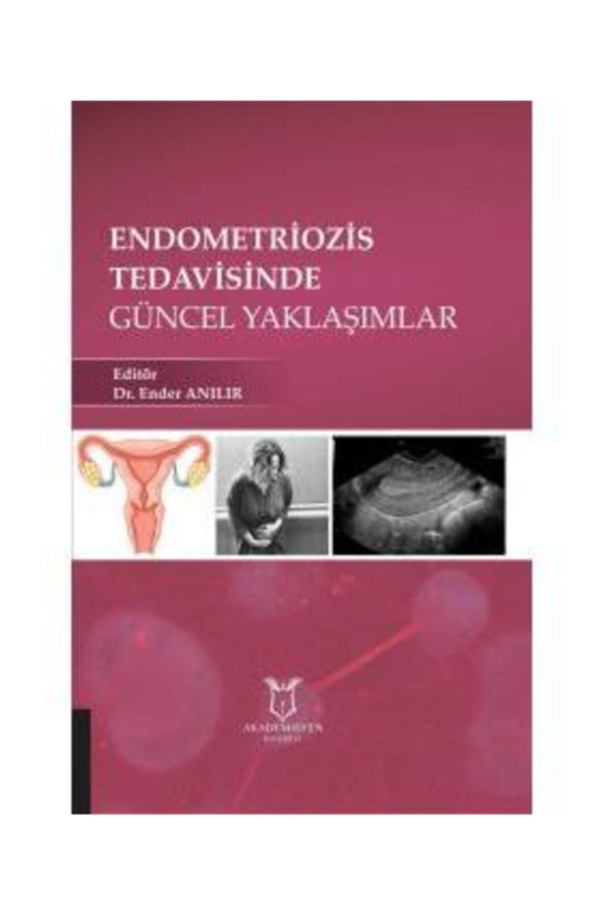 Akademisyen Yayınevi Endometriozis Tedavisinde Güncel Yaklaşımlar