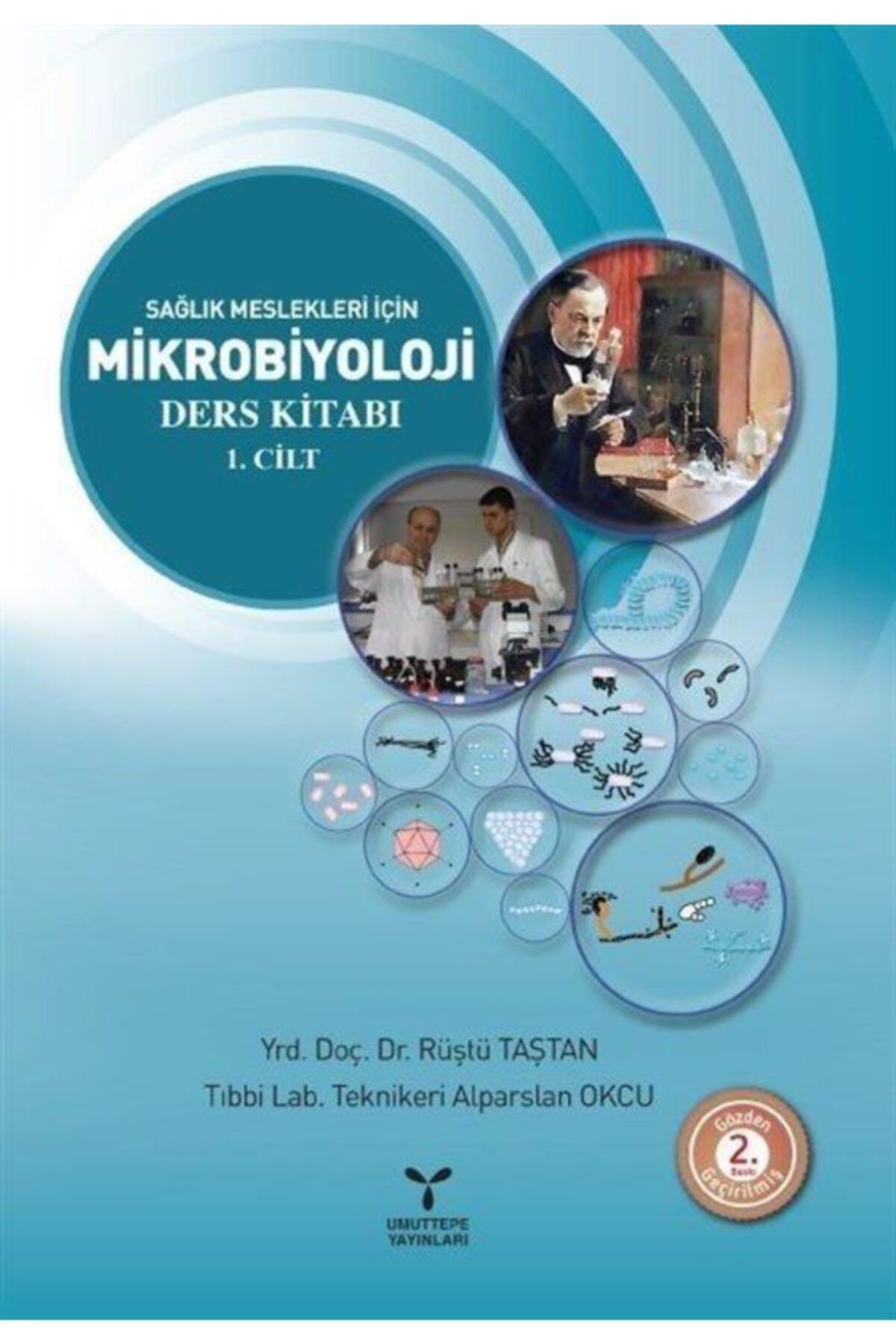 Umuttepe Yayınları Sağlık Meslekleri Için Mikrobiyoloji Ders Kitabı 1. Cilt - Alparslan Okcu,rüştü Taştan