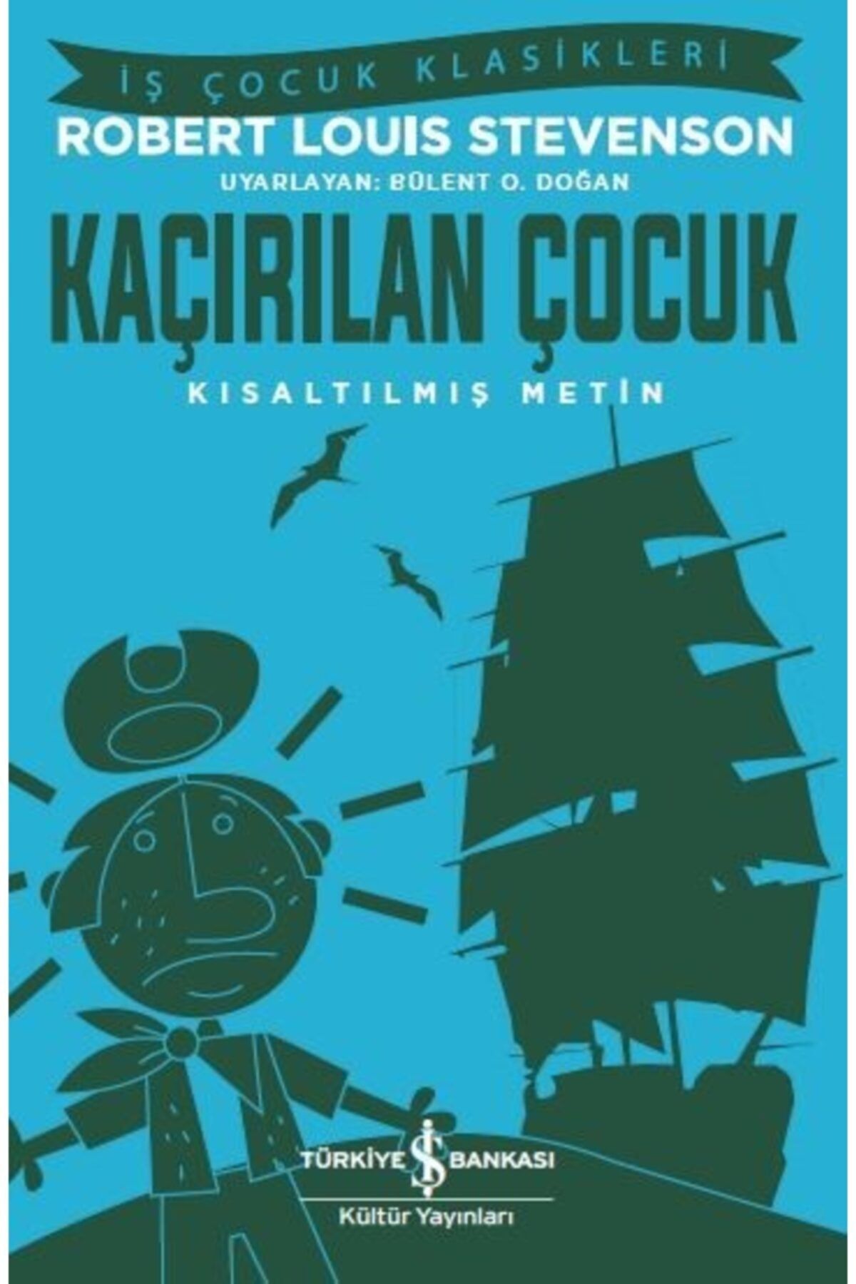 Türkiye İş Bankası Kültür Yayınları Kaçırılan Çocuk - İş Çocuk Klasikleri - Kısaltılmış Metin