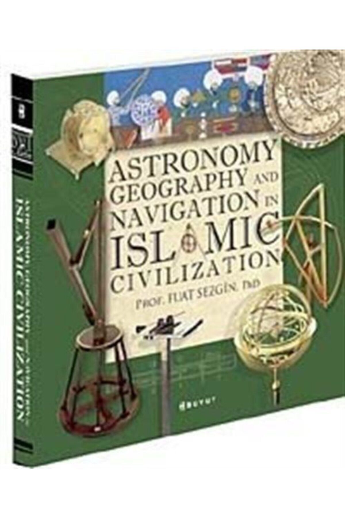 BOYUT YAYINLARI Astronomy Geography And Navigations In Islamic Civilization