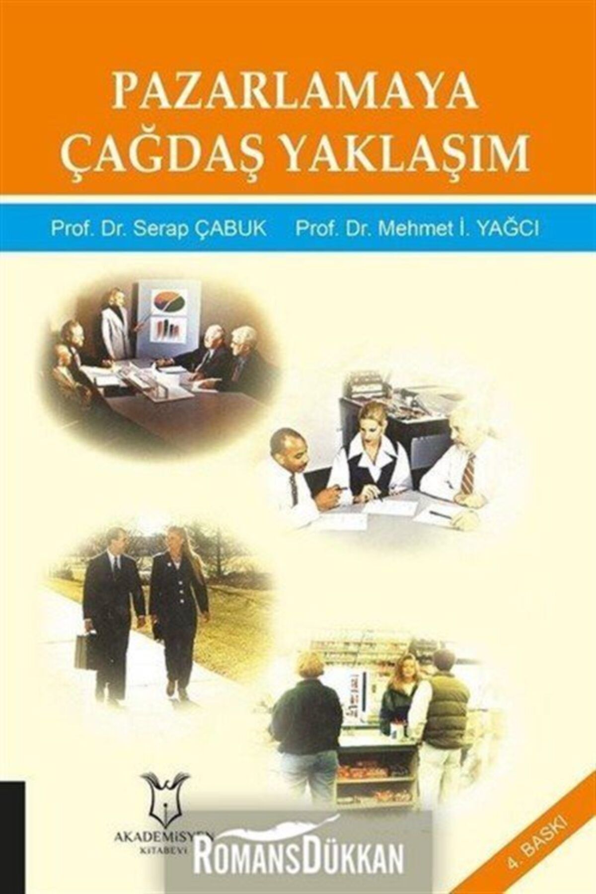 Akademisyen Kitabevi Pazarlamaya Çağdaş Yaklaşım - Mehmet I. Yağcı,serap Çabuk