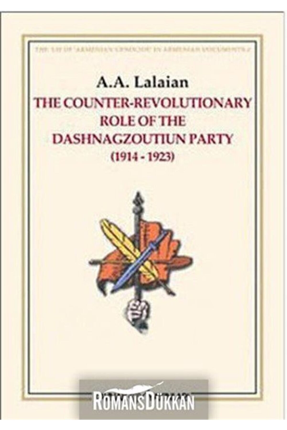 Kaynak Yayınları The Counter Revolutionary Role Of The Dashnagzoutiun Party & 1914-1923