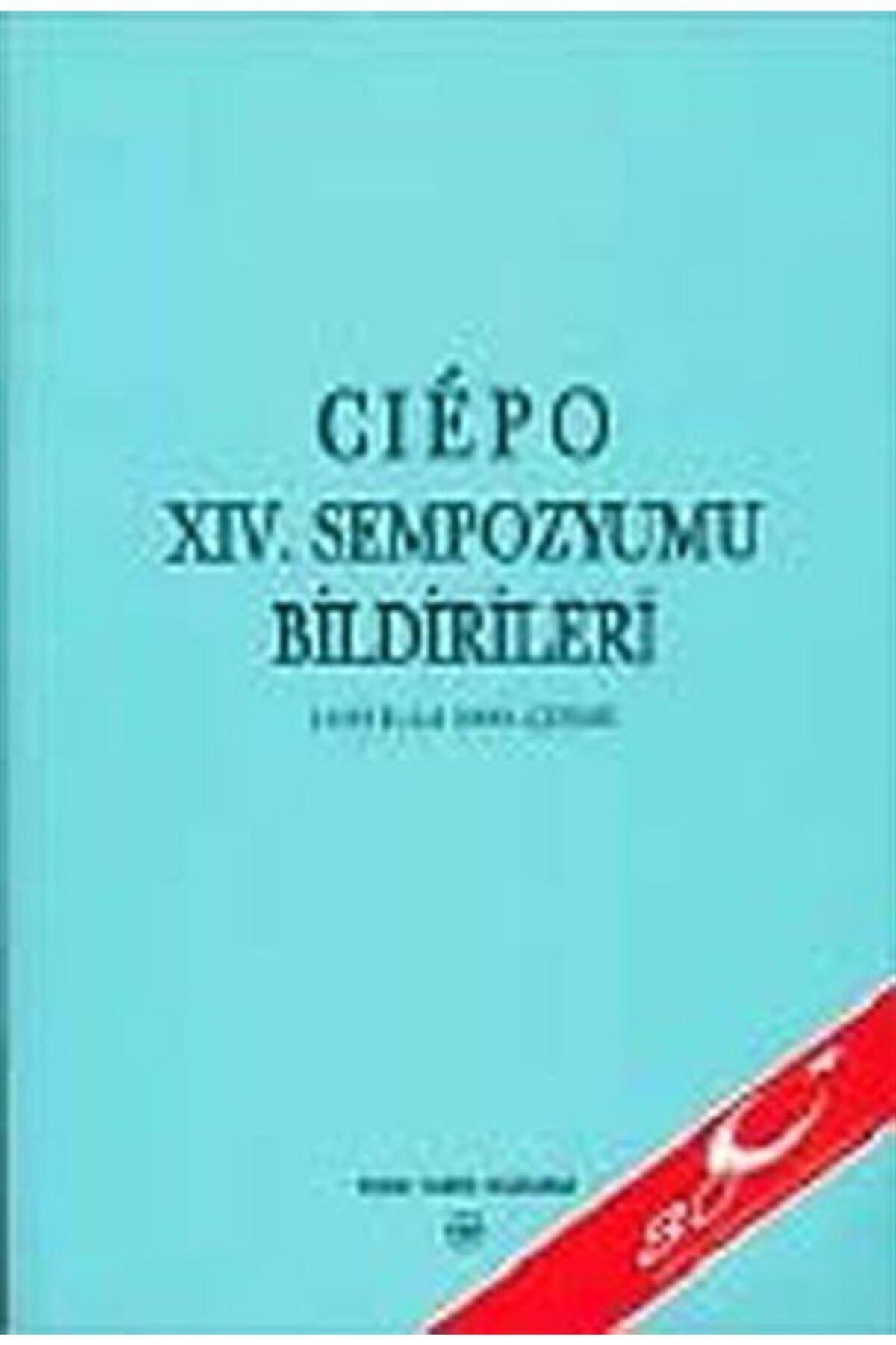 Türk Tarih Kurumu Yayınları Ciepo 14. Sempozyumu Bildirileri - Kolektif
