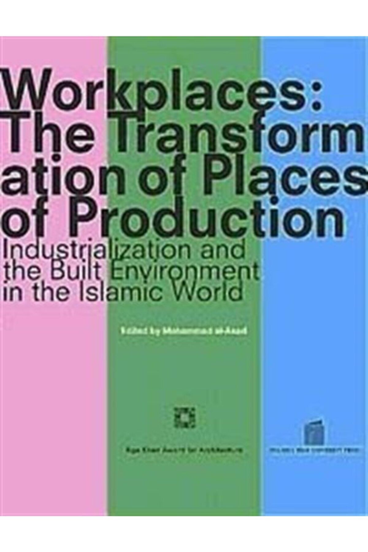 İstanbul Bilgi Üniversitesi Yayınları Workplaces The Transformation Of Places Of Production & Industrialization And The Built Environme...
