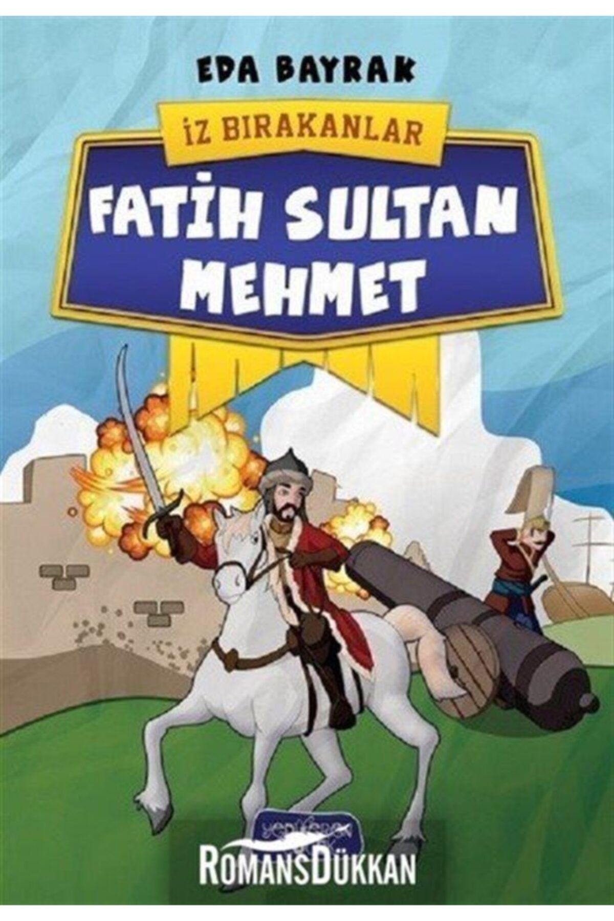 Yediveren Yayınları Fatih Sultan Mehmet - İz Bırakanlar / Eda Bayrak / Yediveren Çocuk / 9786059484138