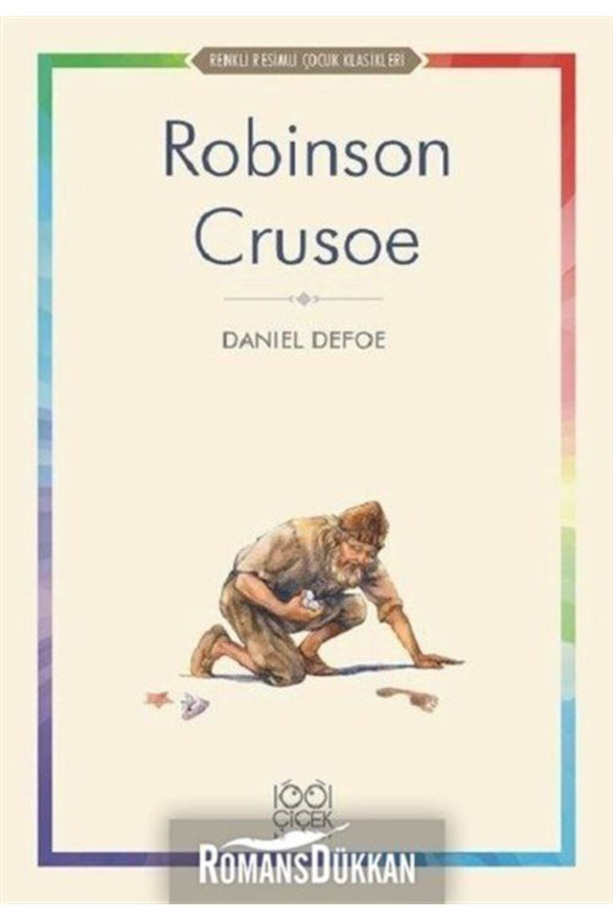 1001 Çiçek Kitaplar Robinson Crusoe-renkli Resimli Çocuk Klasikleri