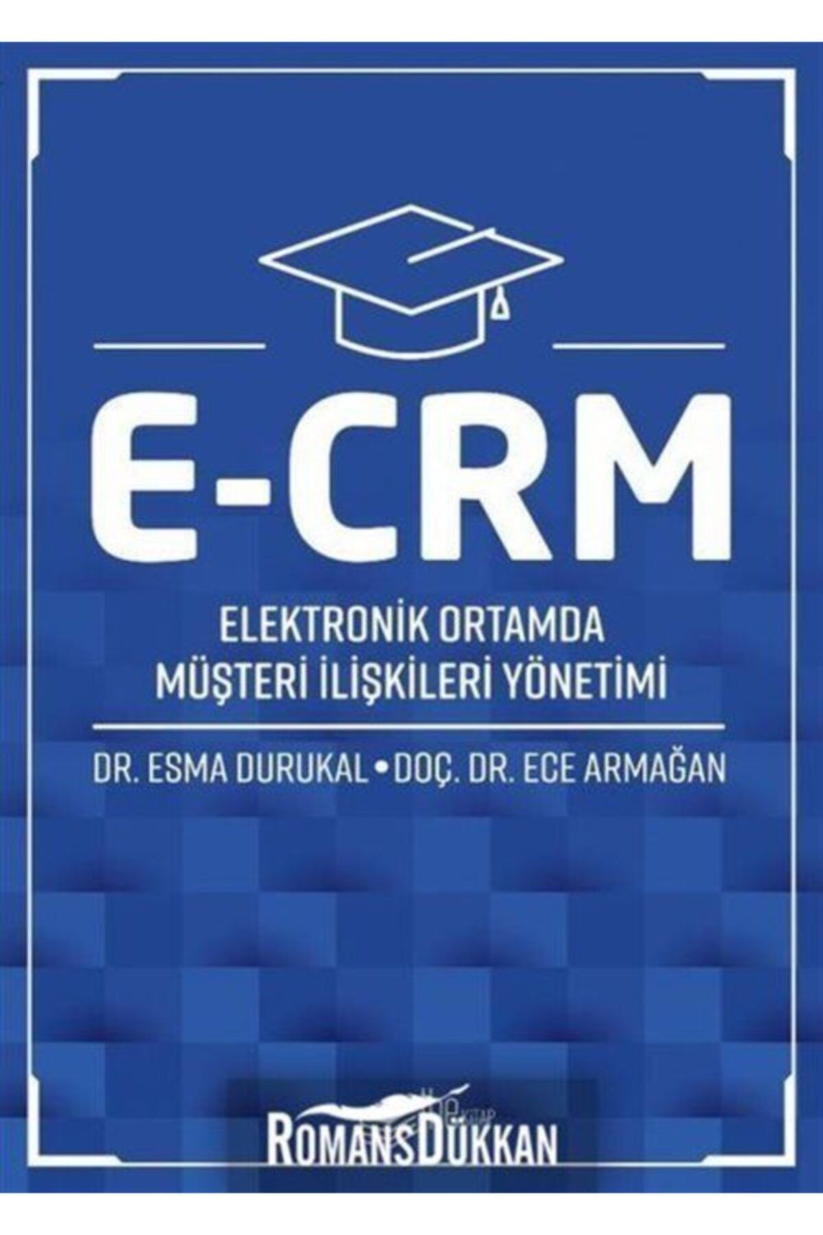 Genel Markalar E-CRM Elektronik Ortamda Müşteri İlişkileri Yönetimi