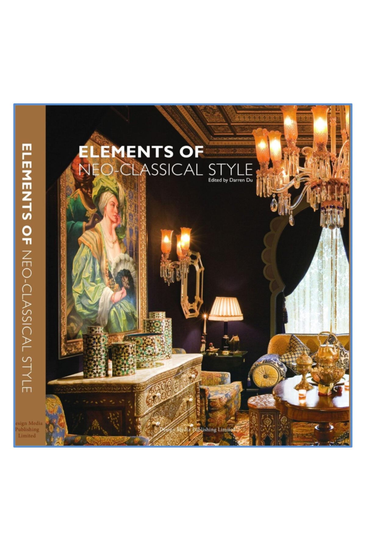 Desıgn Medıa Yayınları Elements Of Neo-classical Style ( Neo Klasik Tasarımın Bileşenleri)